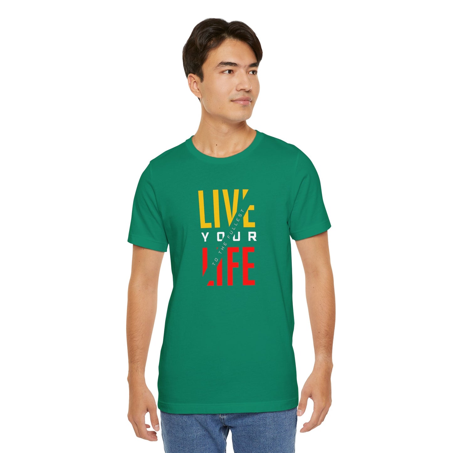 Live Your Life Unisex Jersey Short Sleeve Tee