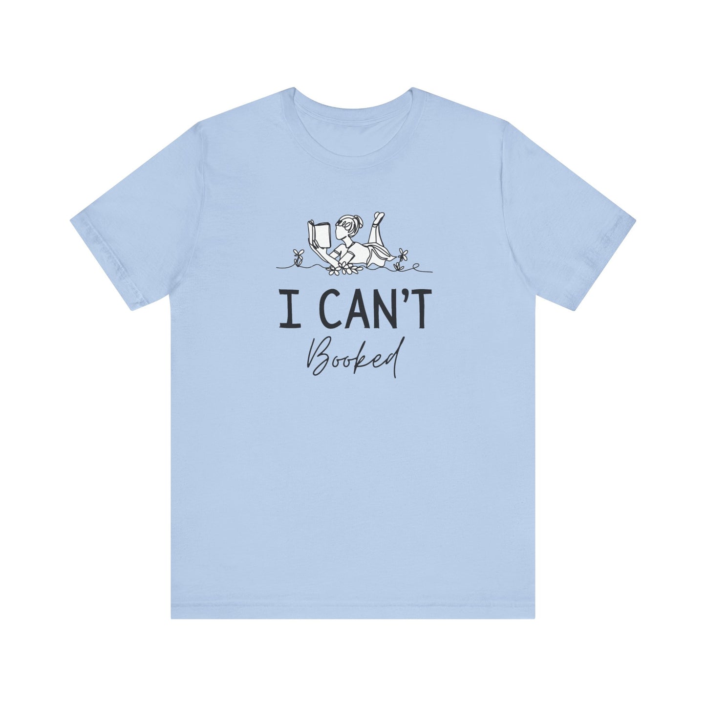 Books/ I Can't I'm Booked Unisex Jersey Short Sleeve Tee