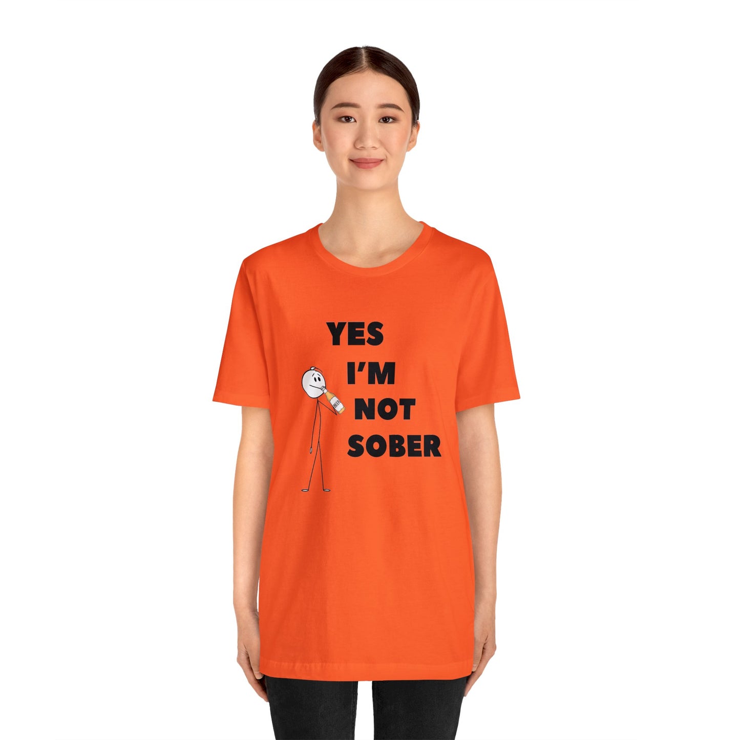 Yes I'm Not Sober Unisex Jersey Short Sleeve Tee