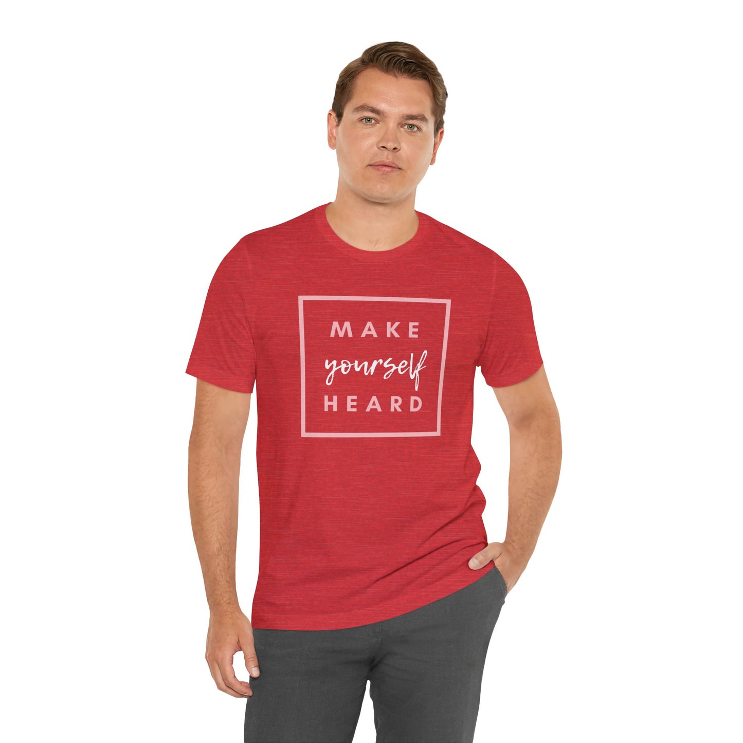 Make Yourself Heard Unisex Short Sleeve T-Shirt