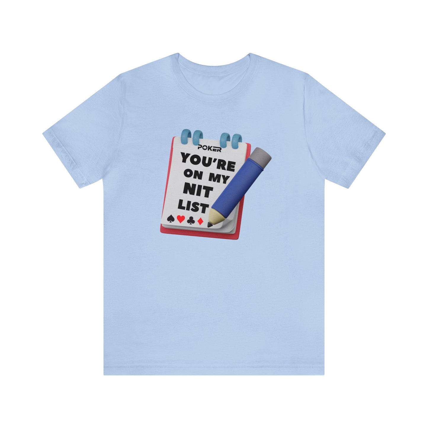 Poker/ You're on My Nit List Unisex Jersey Short Sleeve Tee