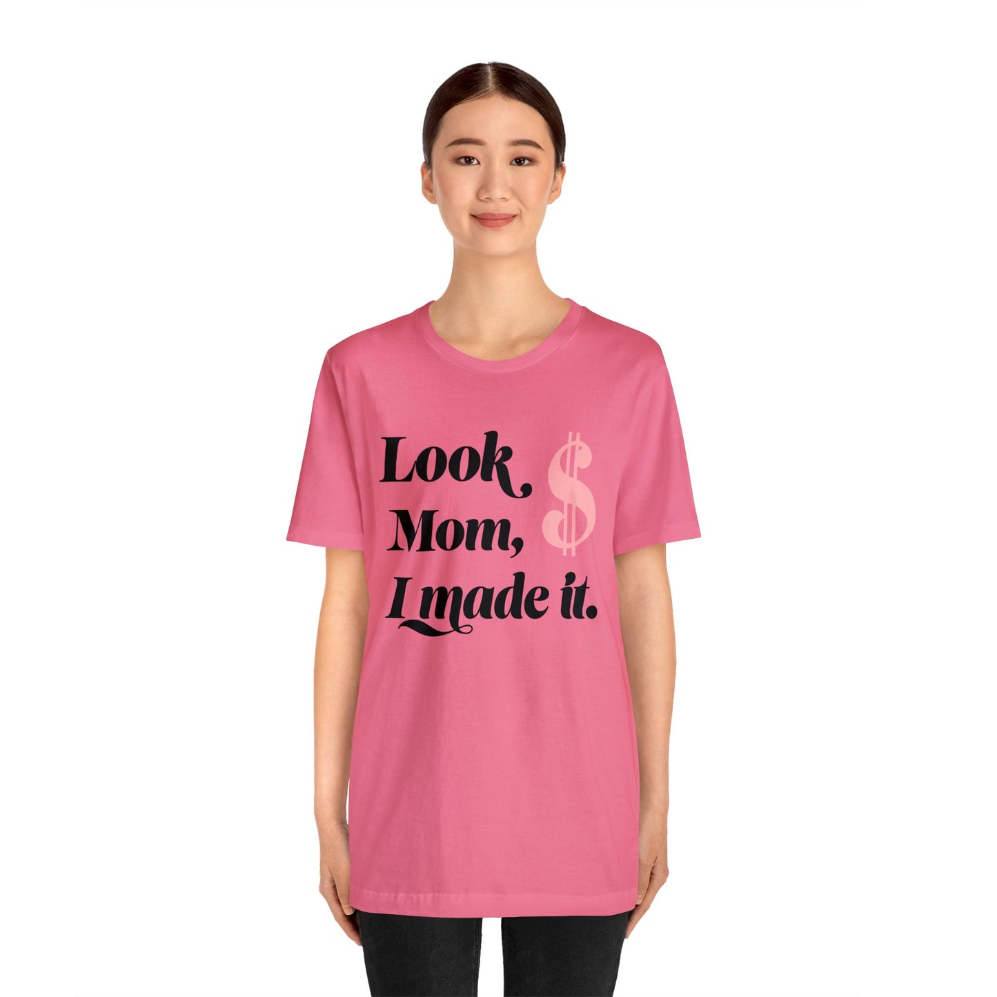 Look Mom I Made It Unisex Jersey Short Sleeve Tee