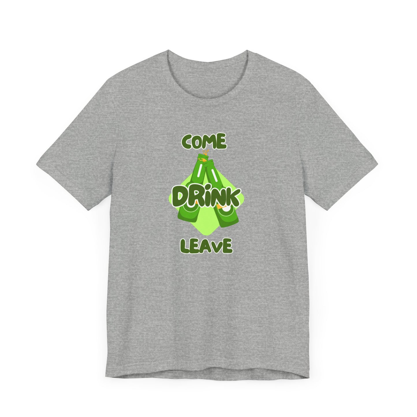 Come Drink Leave Unisex Jersey Short Sleeve Tee