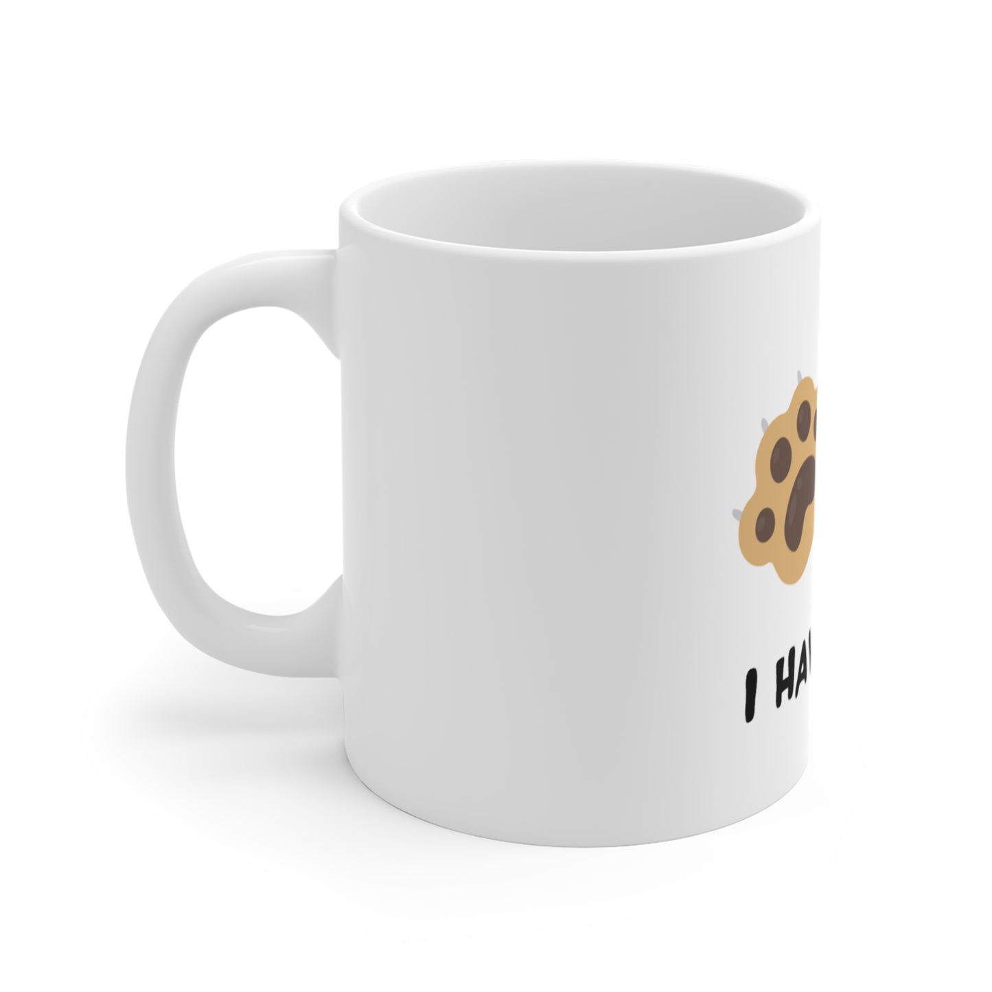 I Have Paws Mug 11oz