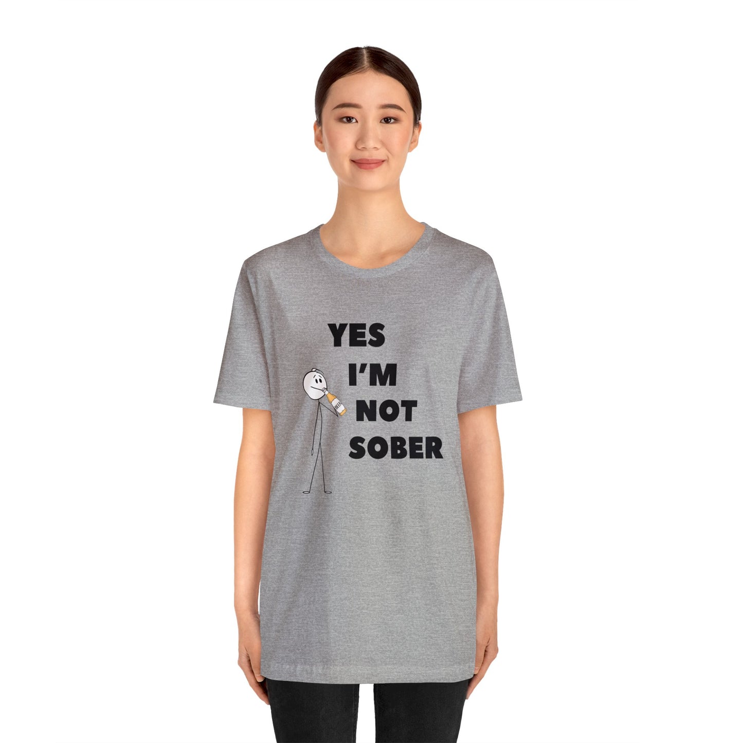 Yes I'm Not Sober Unisex Jersey Short Sleeve Tee