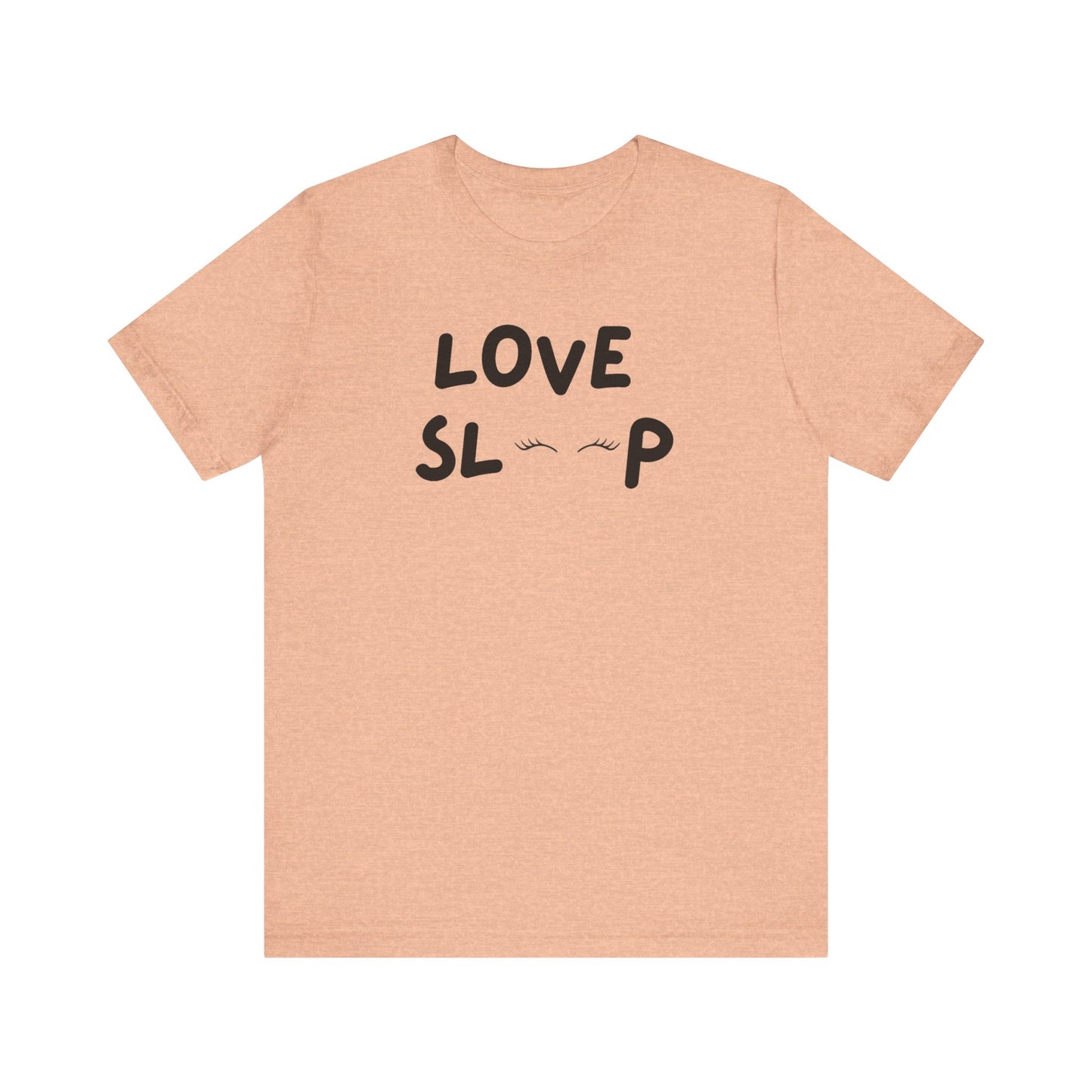 Love Sleep Unisex Jersey Short Sleeve Tee