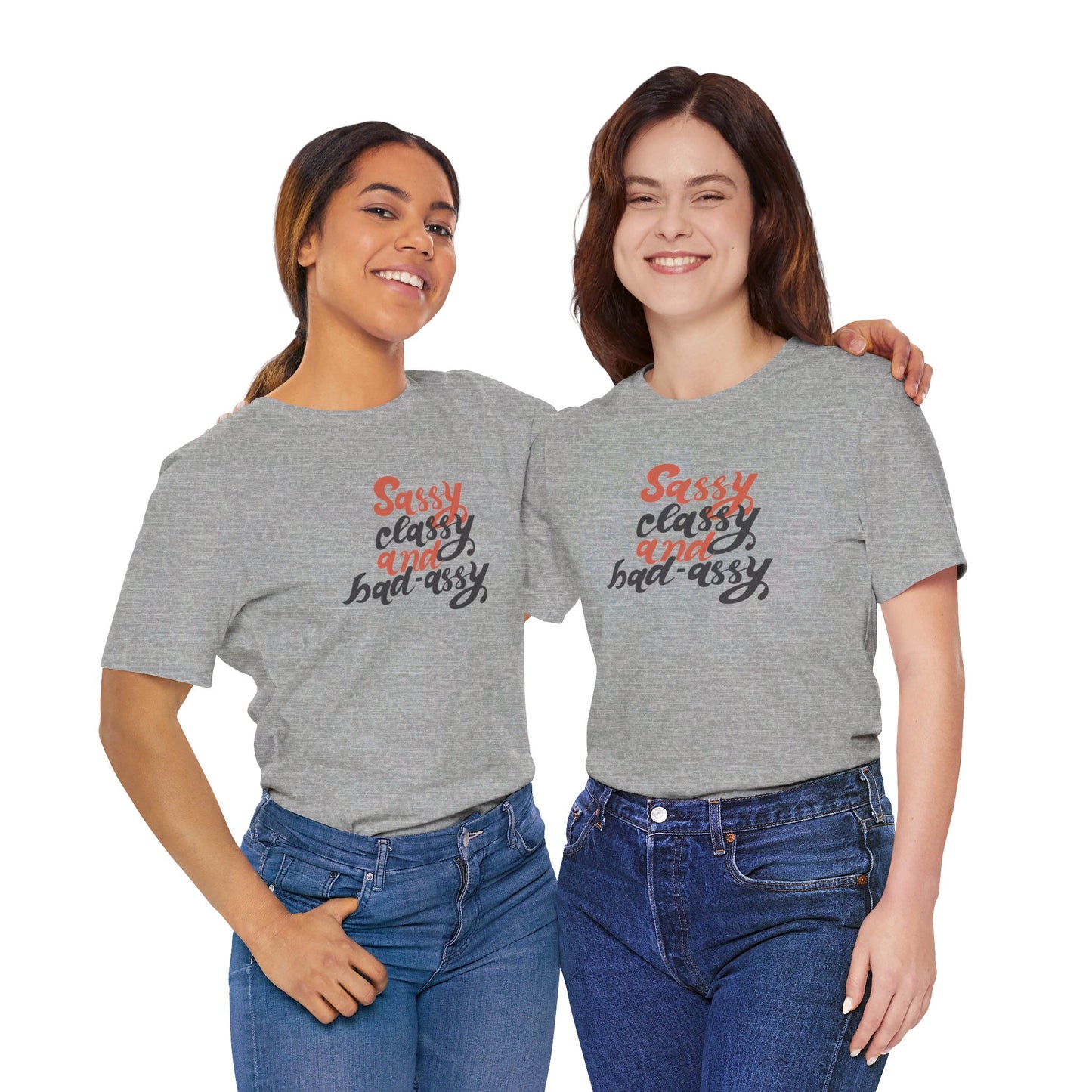 Sassy Classy And Badassy Unisex Jersey Short Sleeve Tee