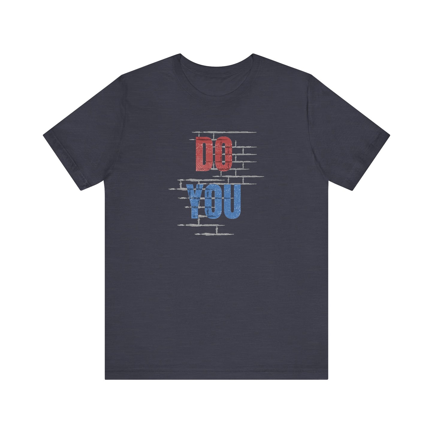Do You Unisex Jersey Short Sleeve Tee
