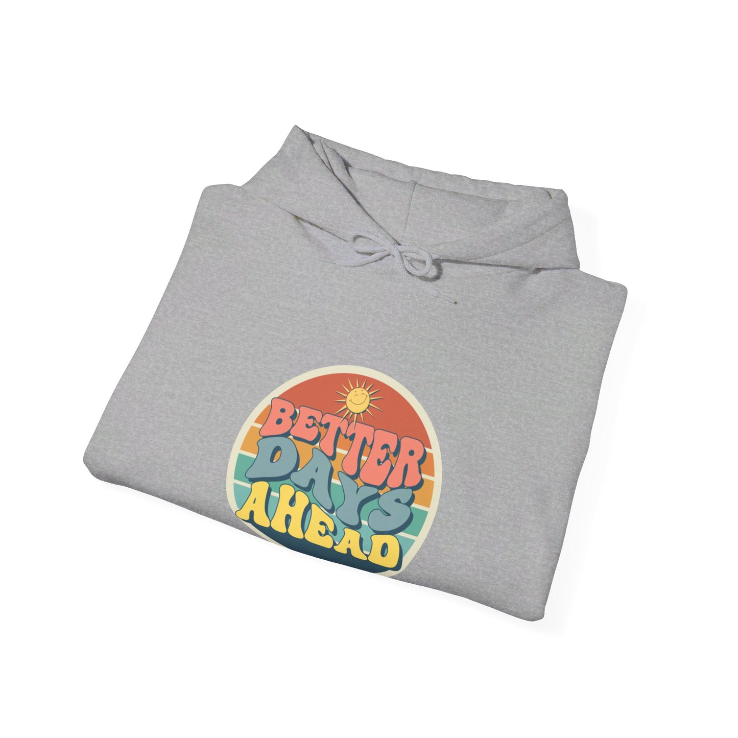 Better Days Ahead Unisex Heavy Blend™ Hooded Sweatshirt