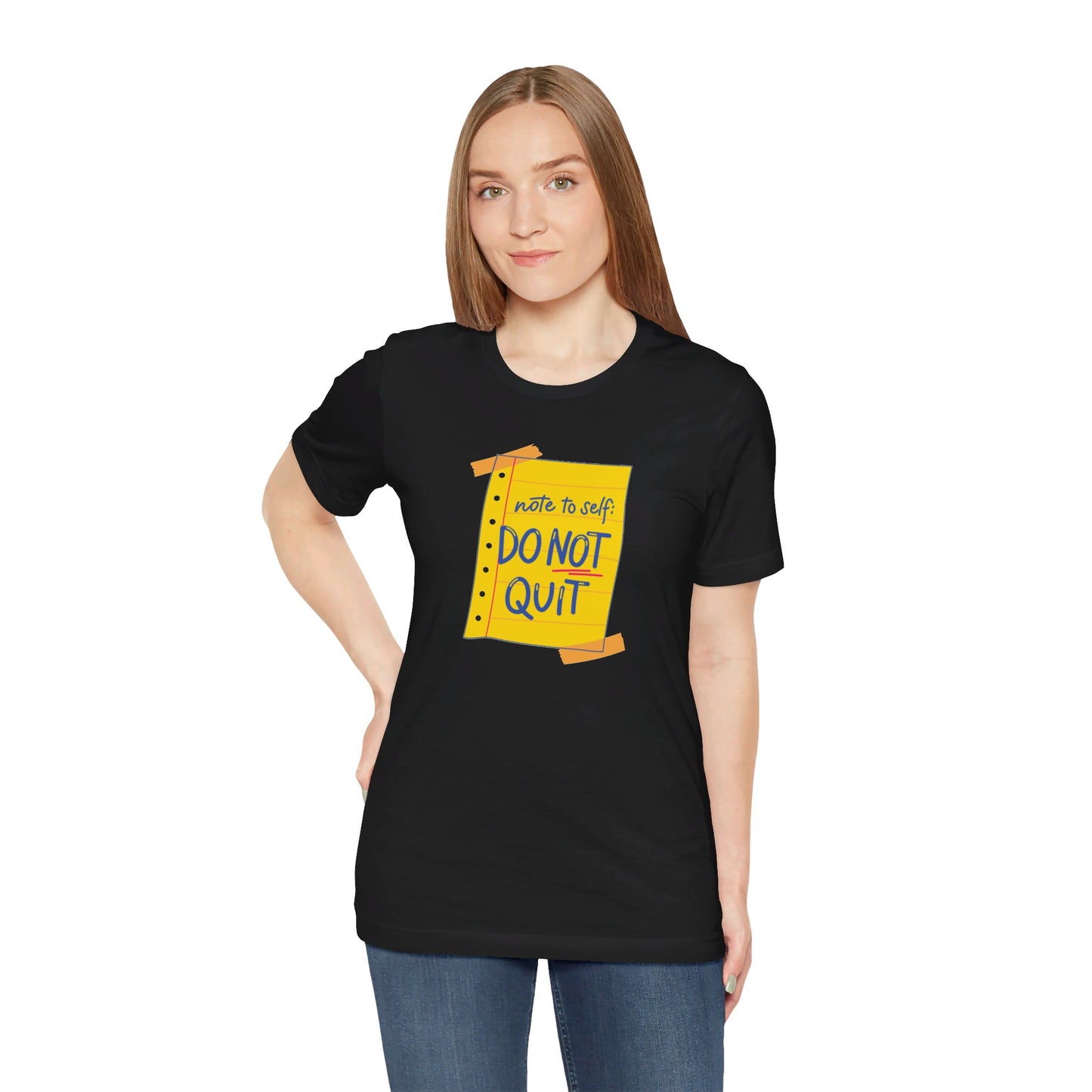 Note to Self Don't Quit Unisex Jersey Short Sleeve Tee