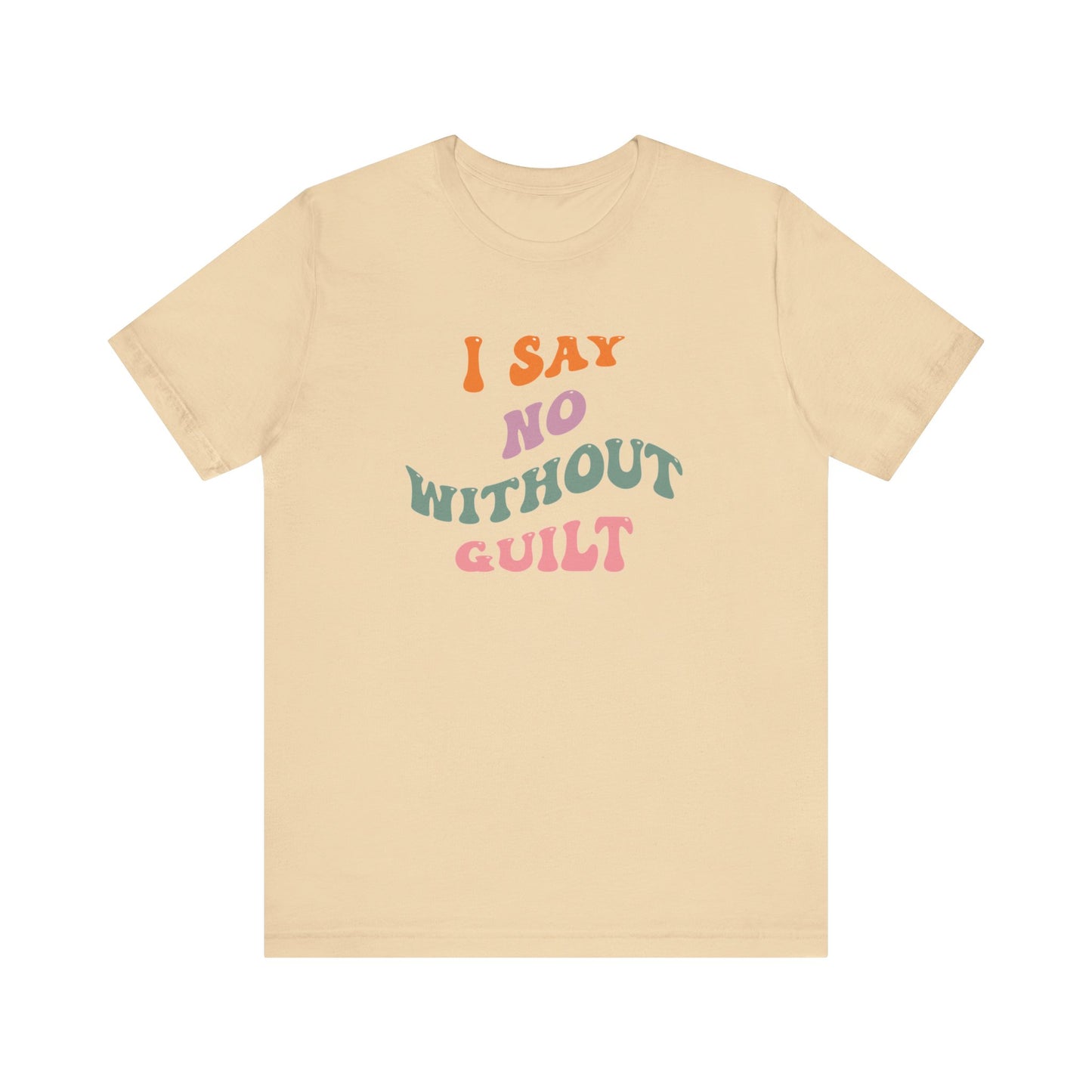 I Say No Without Guilt Unisex Jersey Short Sleeve Tee