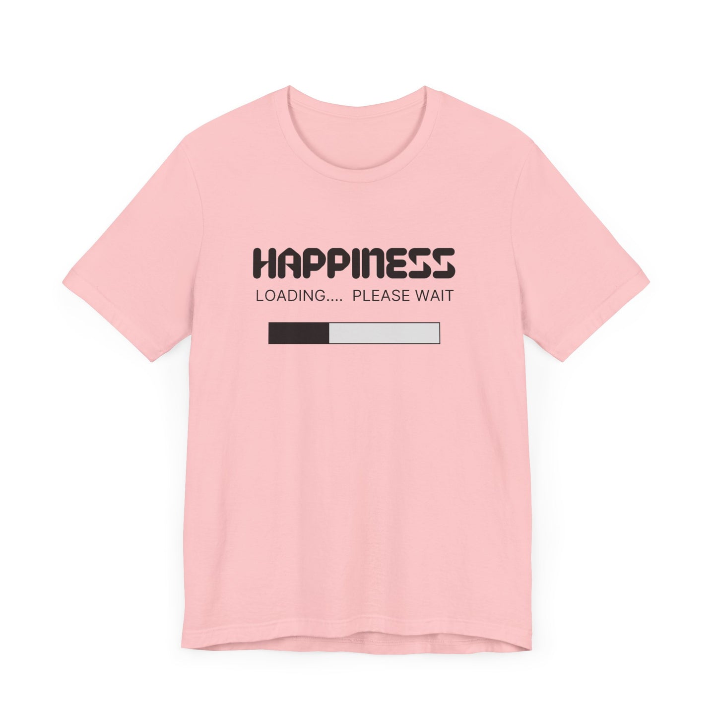 Happiness Loading Please Wait Unisex Jersey Short Sleeve Tee