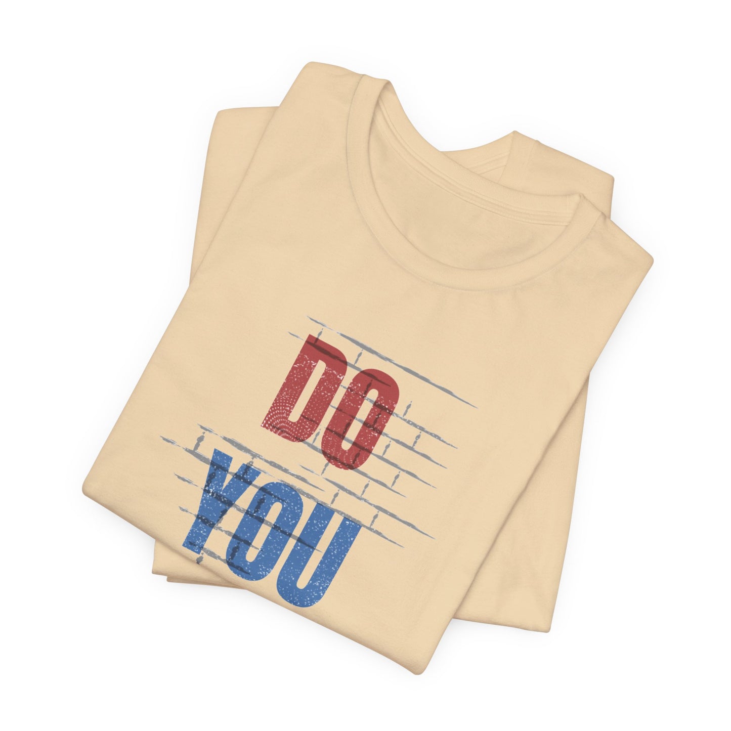 Do You Unisex Jersey Short Sleeve Tee
