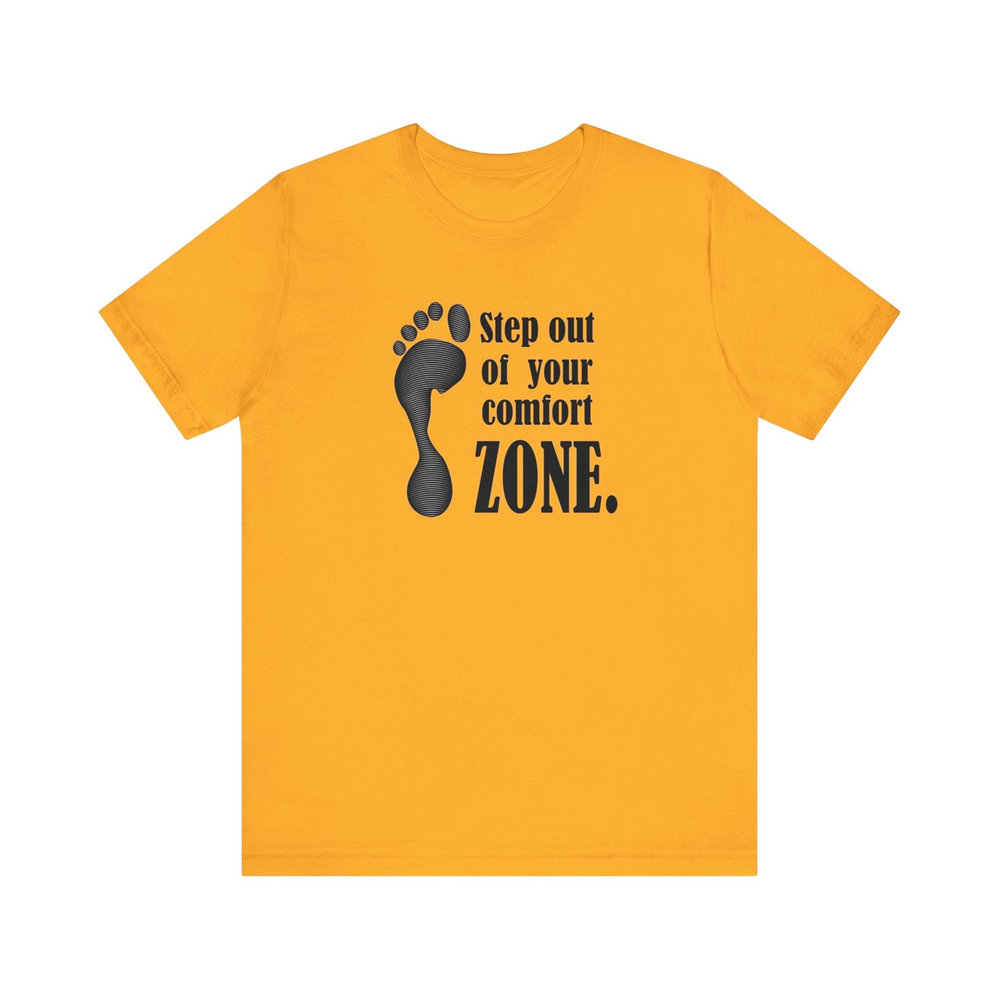 Step Out Your Comfort Zone Unisex Jersey Short Sleeve Tee