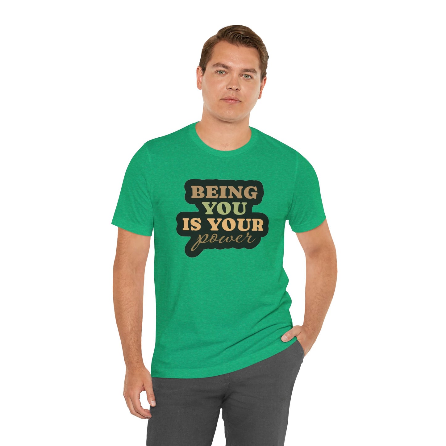 Being You Is Your Power Unisex Jersey Short Sleeve Tee