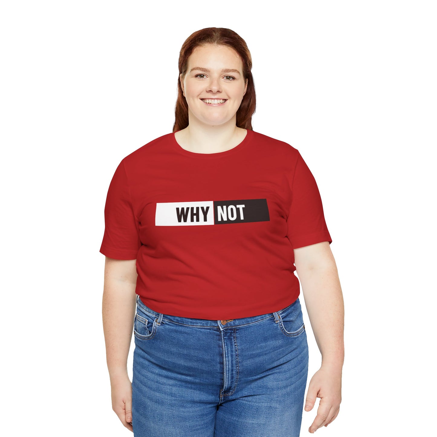 Why Not Unisex Jersey Short Sleeve Tee