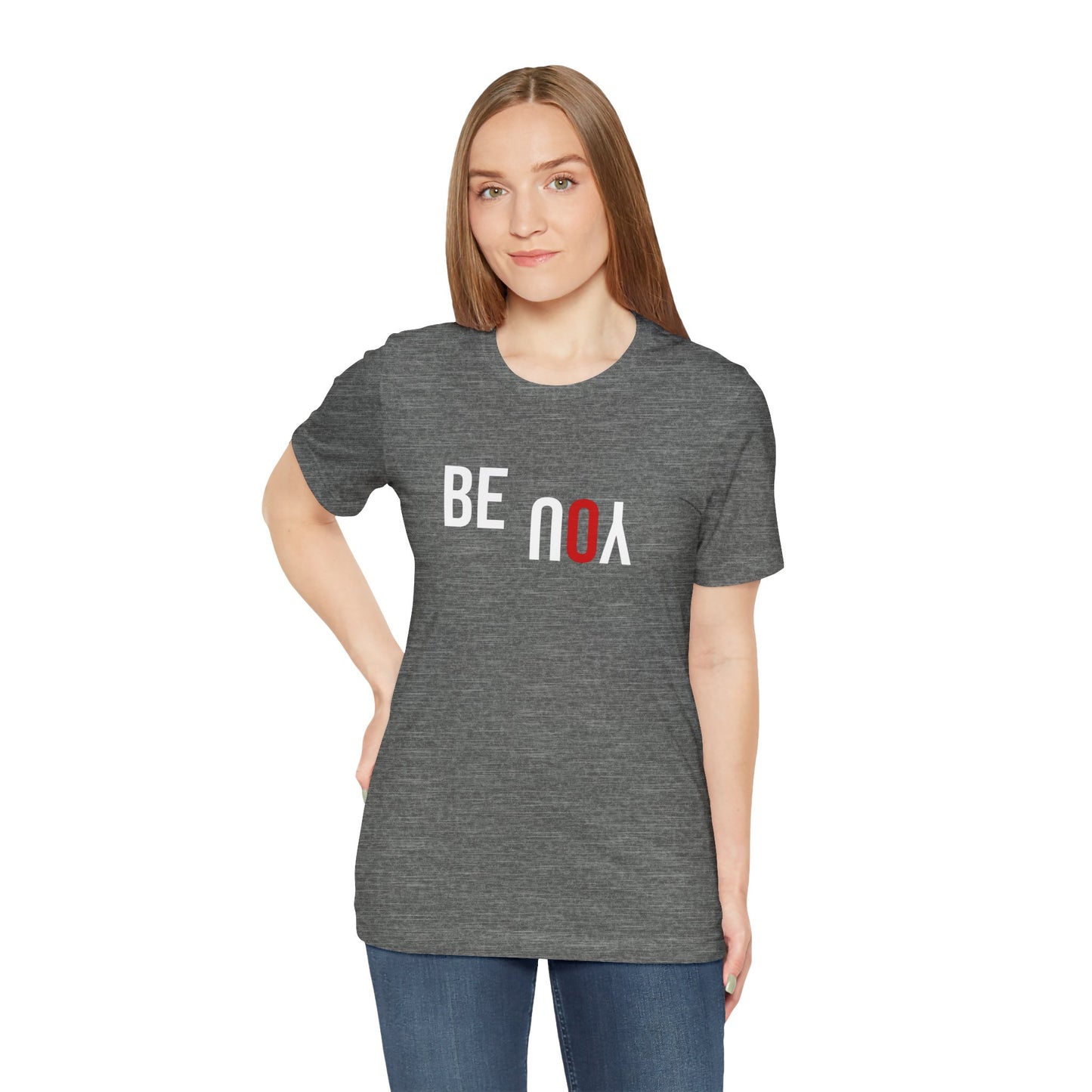 Be You Unisex Jersey Short Sleeve Tee