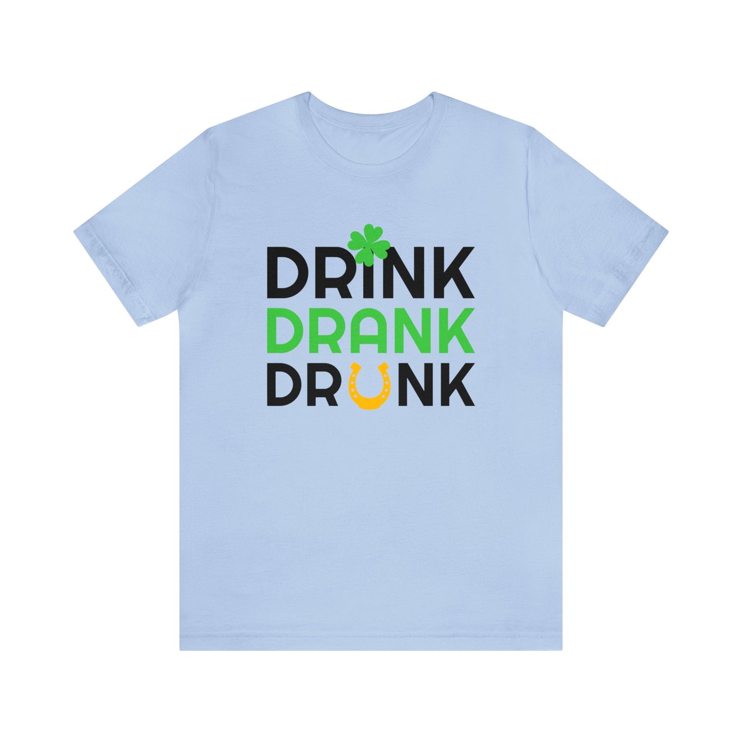 Drink Drank Drunk Unisex Jersey Short Sleeve Tee