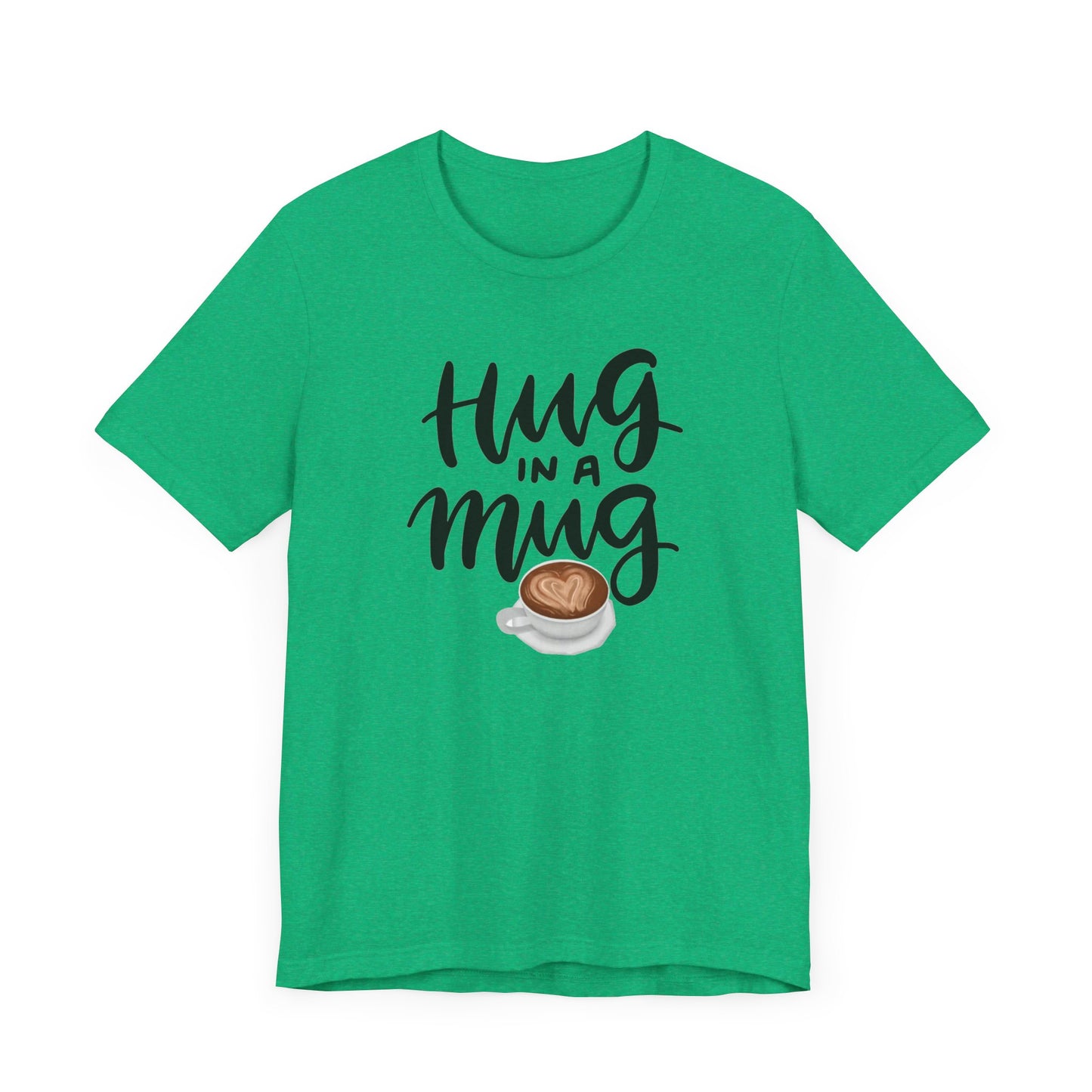 Coffee/ Hug In a Mug Unisex Jersey Short Sleeve Tee