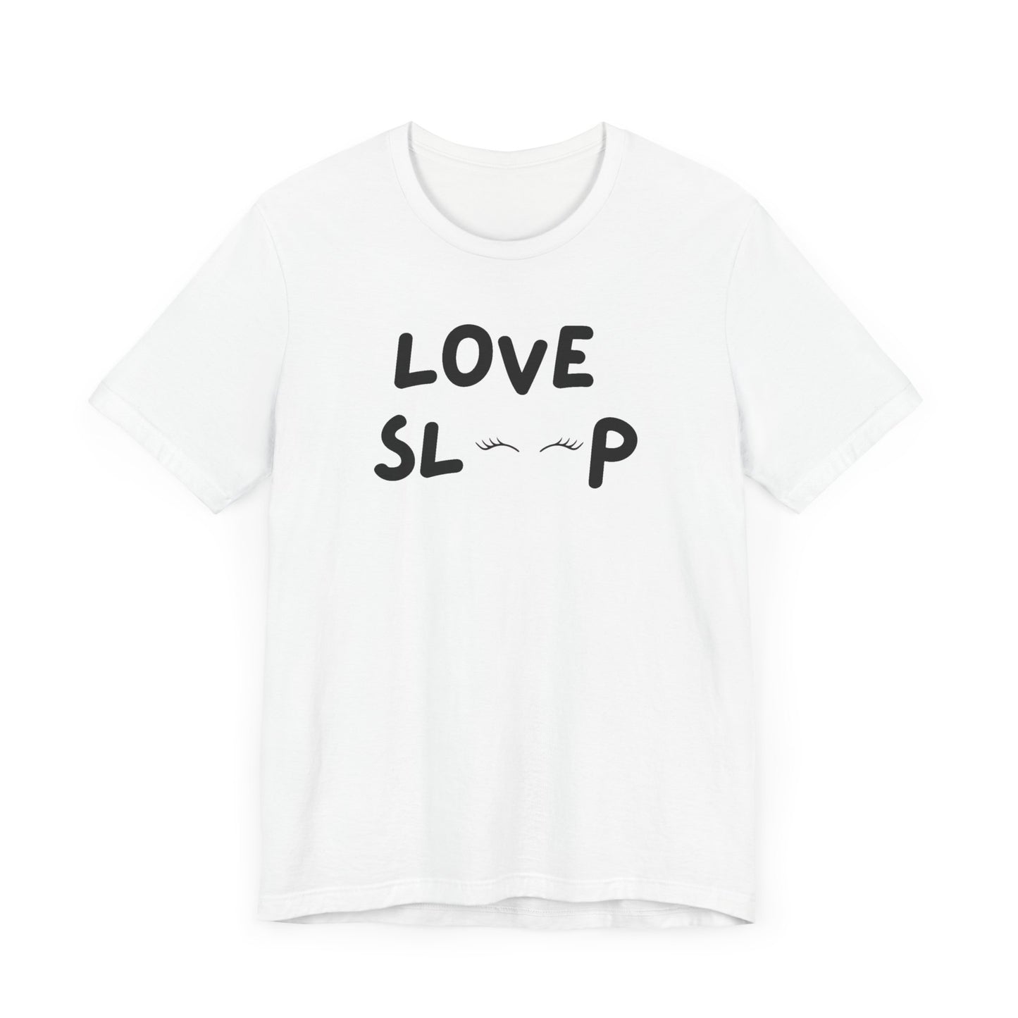 Love Sleep Unisex Jersey Short Sleeve Tee