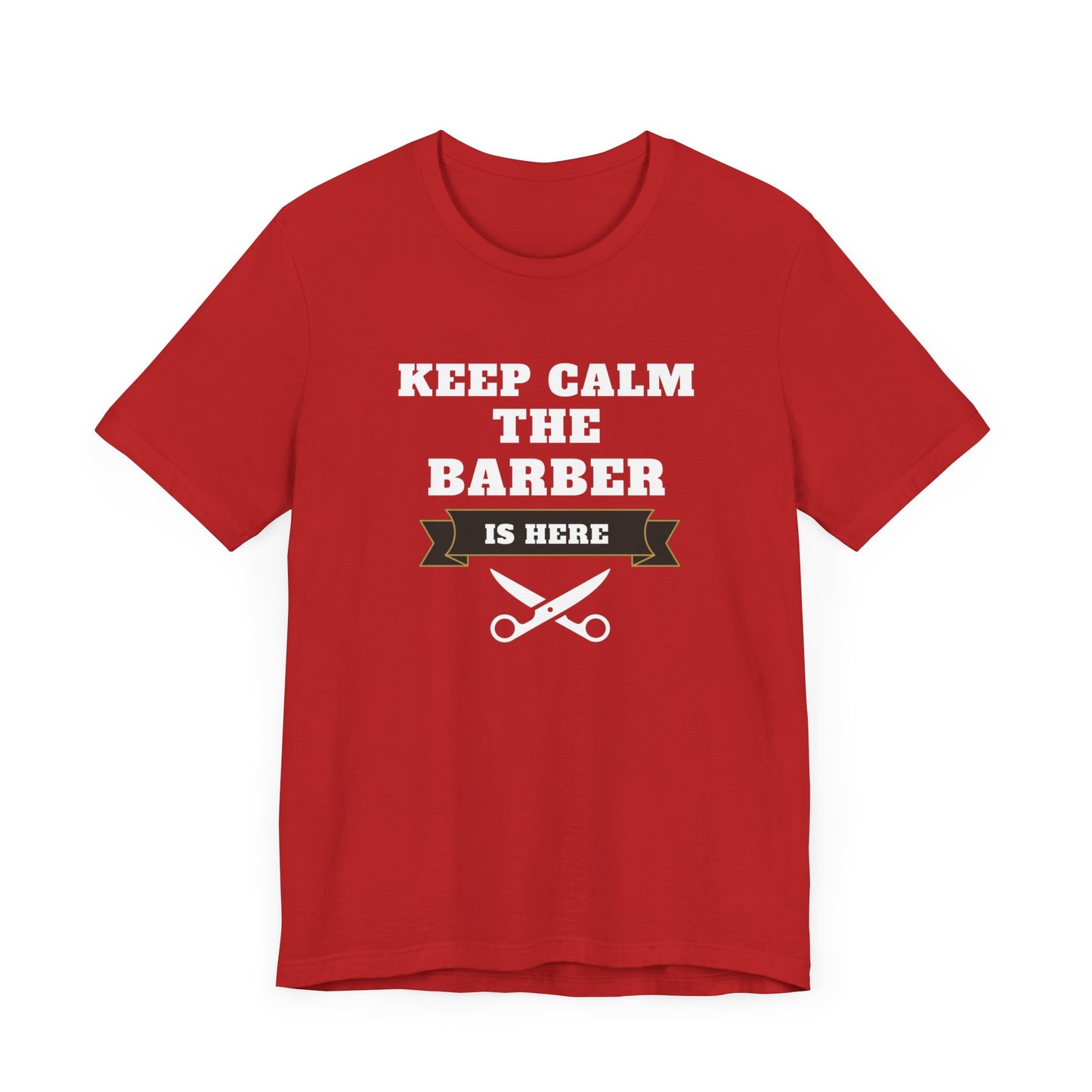 Barber/ Keep Calm The Barber Is Here Unisex Jersey Short Sleeve Tee