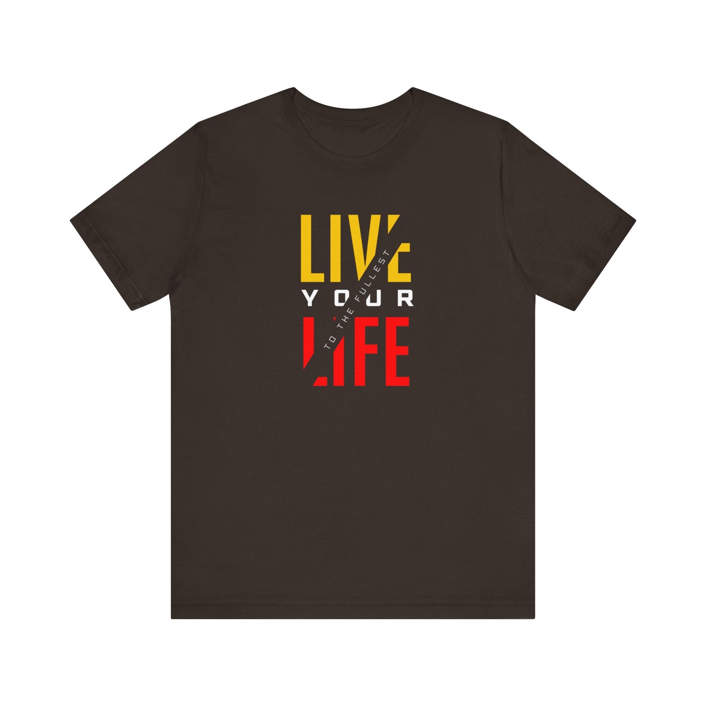 Live Your Life Unisex Jersey Short Sleeve Tee