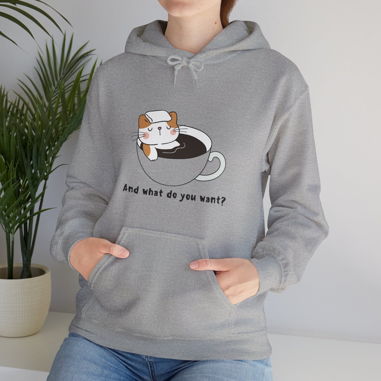 And What do You Want Unisex Heavy Blend™ Hooded Sweatshirt