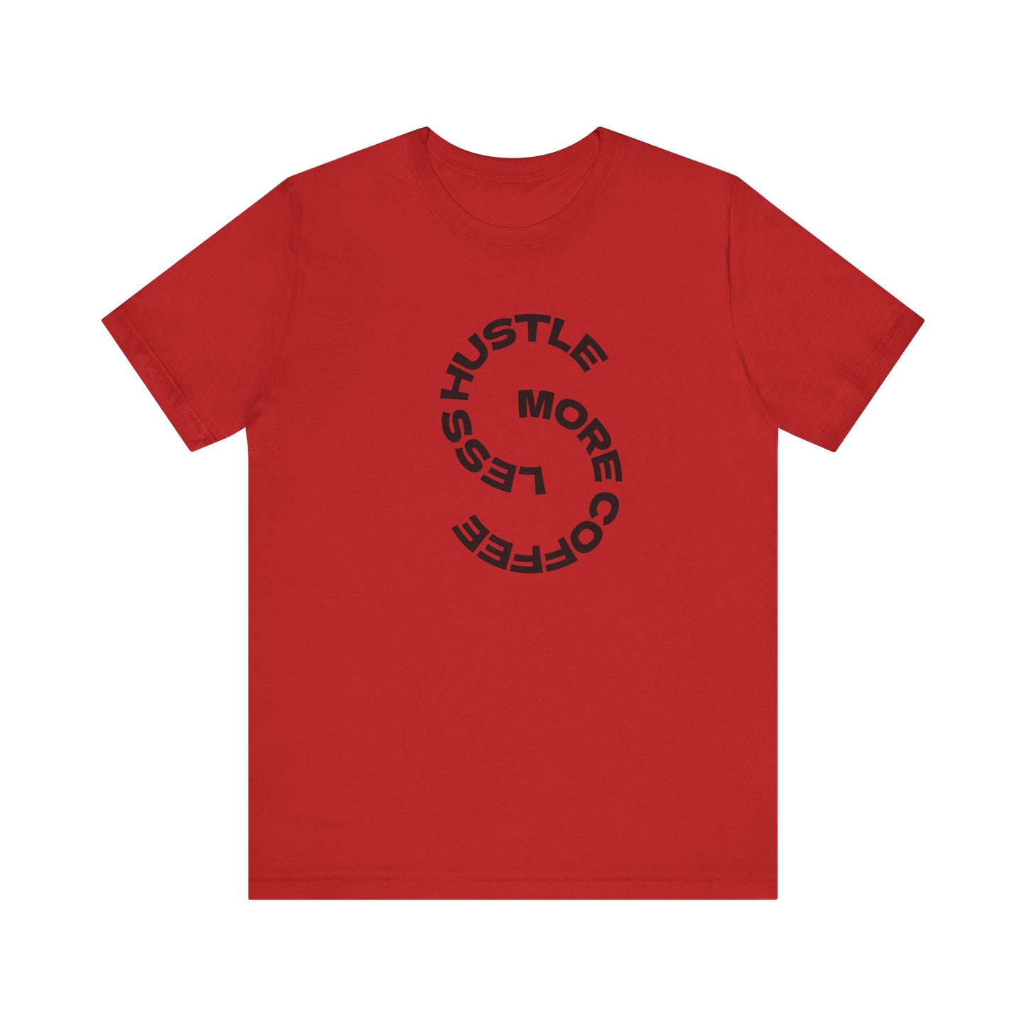 Coffee/ Less Hustle More Coffee Unisex Jersey Short Sleeve Tee