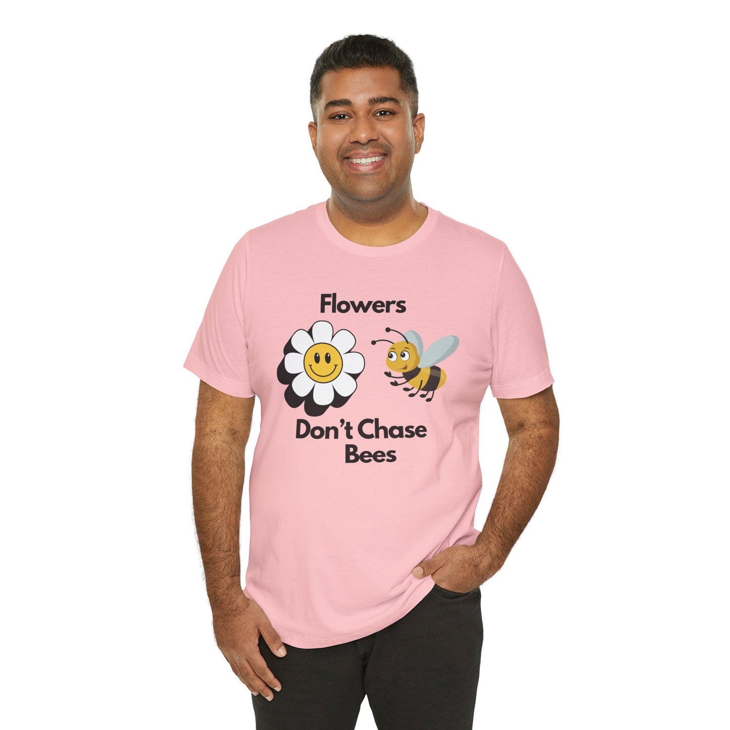 Flowers Don't Chase Bees Unisex Jersey Short Sleeve Tee