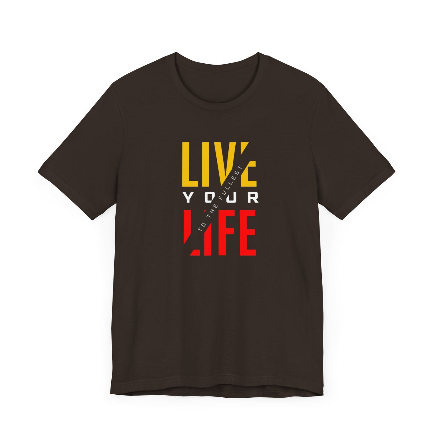 Live Your Life Unisex Jersey Short Sleeve Tee