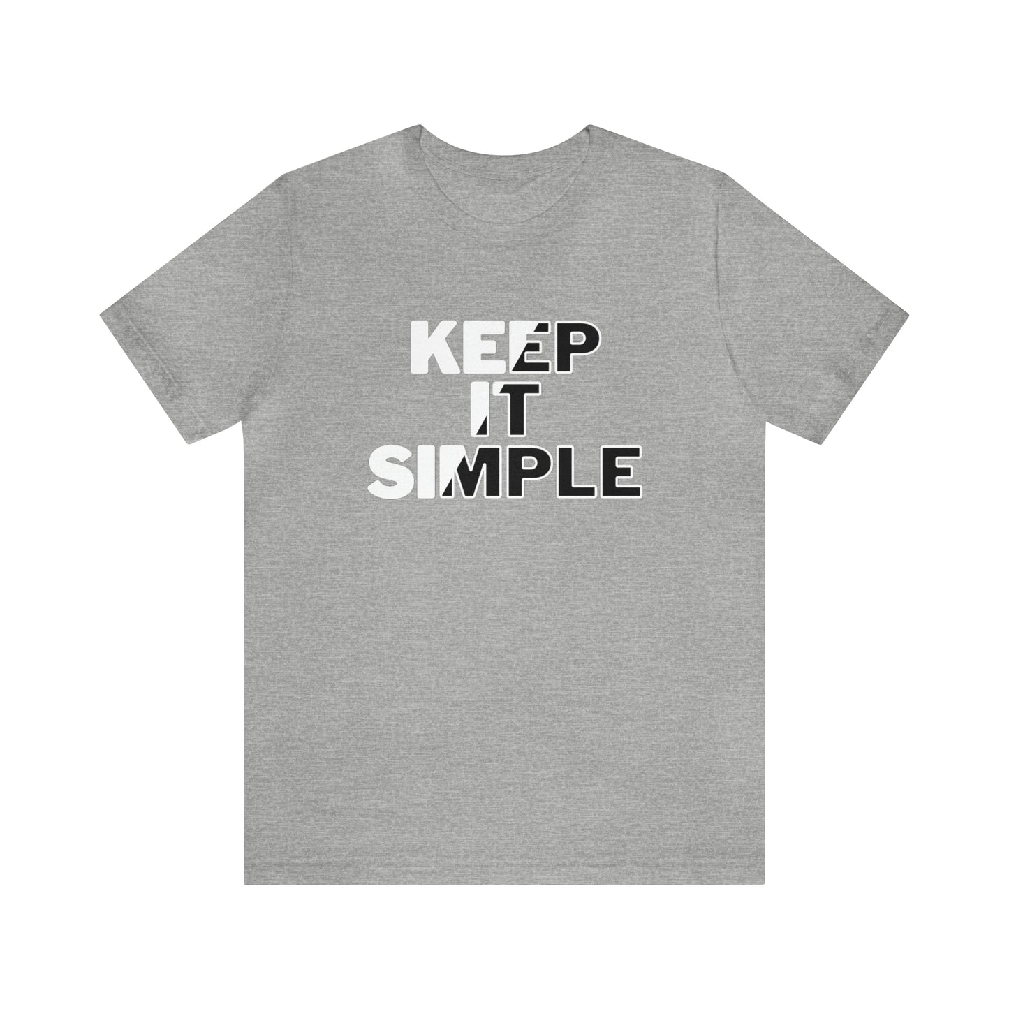 Keep It Simple Unisex Jersey Short Sleeve Tee