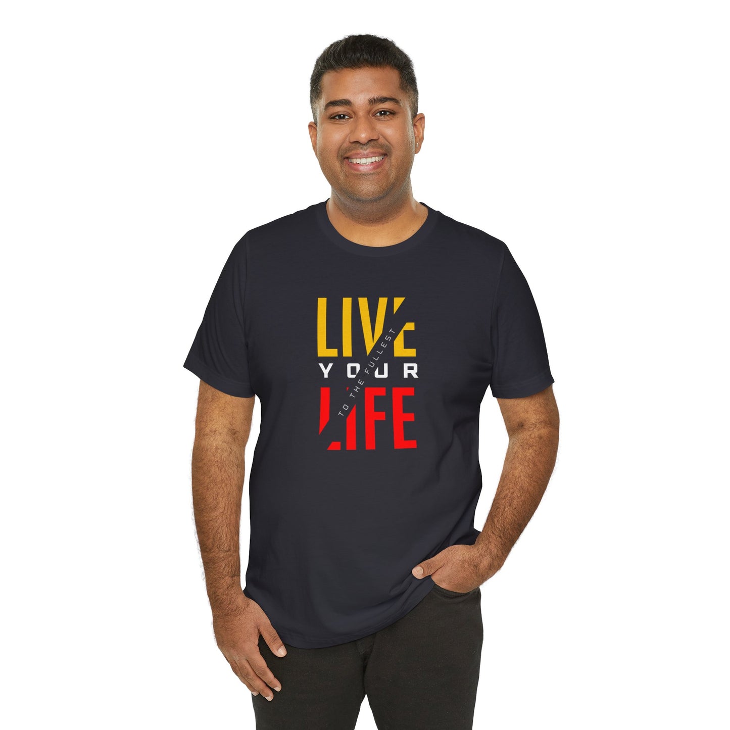 Live Your Life Unisex Jersey Short Sleeve Tee