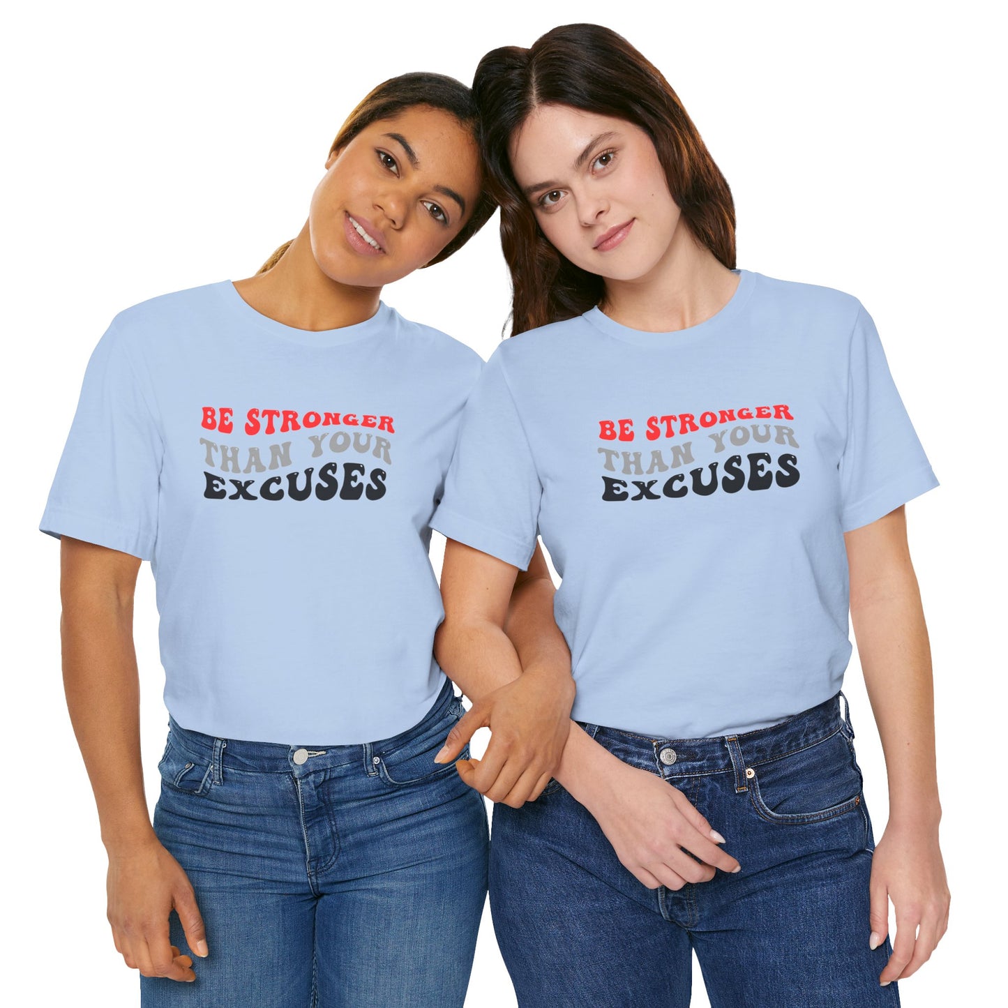 Be Stronger Than Your Excuses Unisex Jersey Short Sleeve Tee