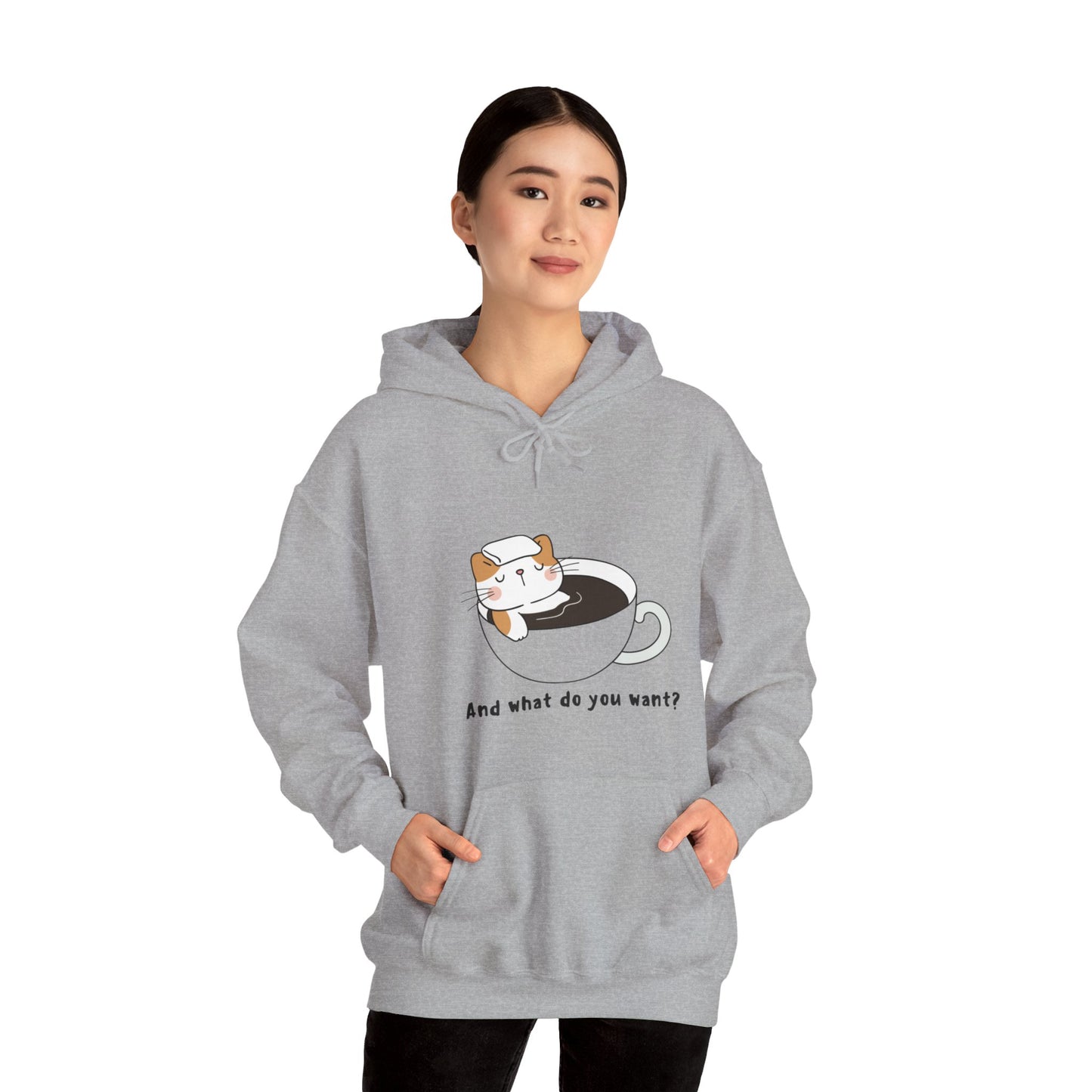 And What do You Want Unisex Heavy Blend™ Hooded Sweatshirt