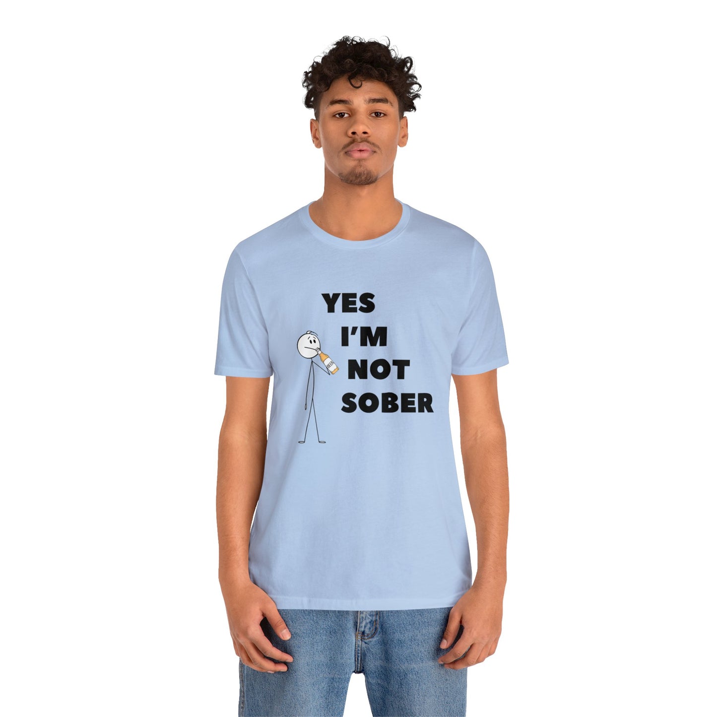 Yes I'm Not Sober Unisex Jersey Short Sleeve Tee