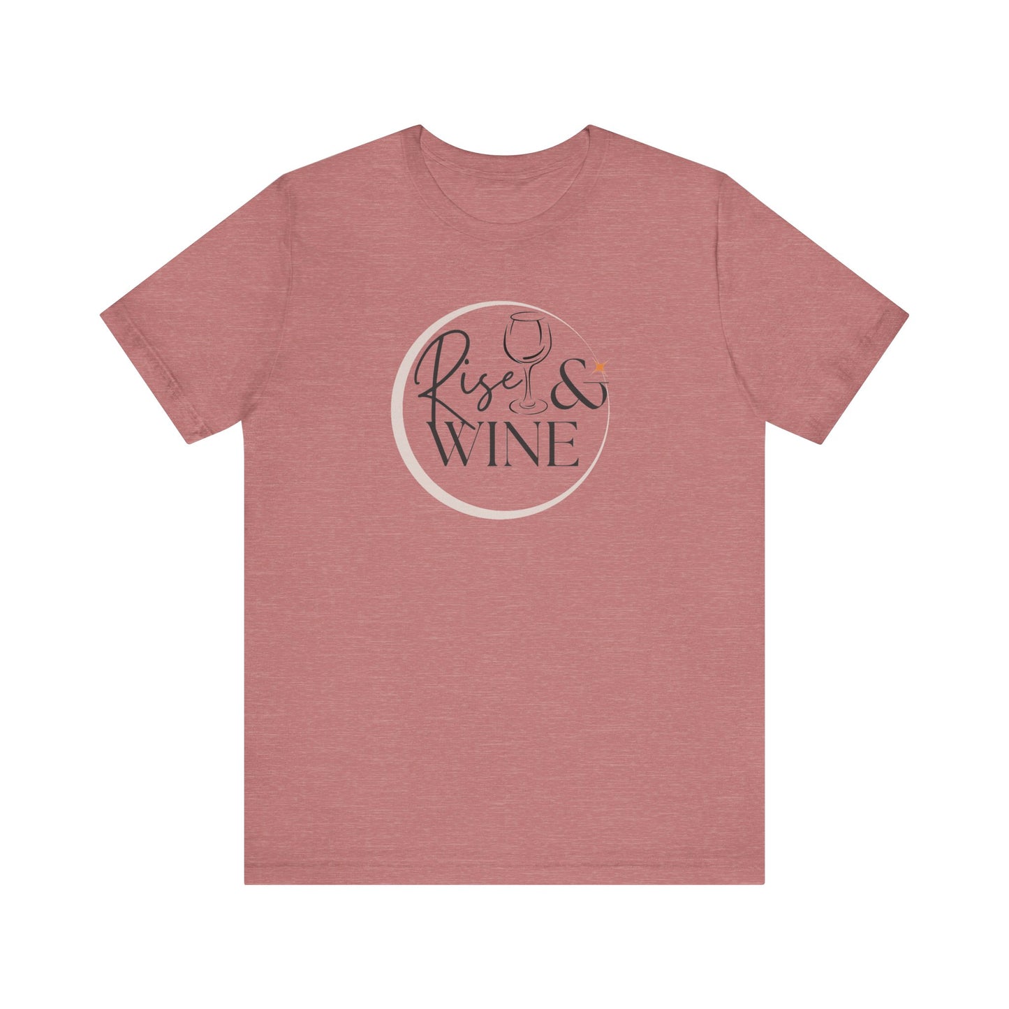 Rise And Wine Unisex Jersey Short Sleeve Tee