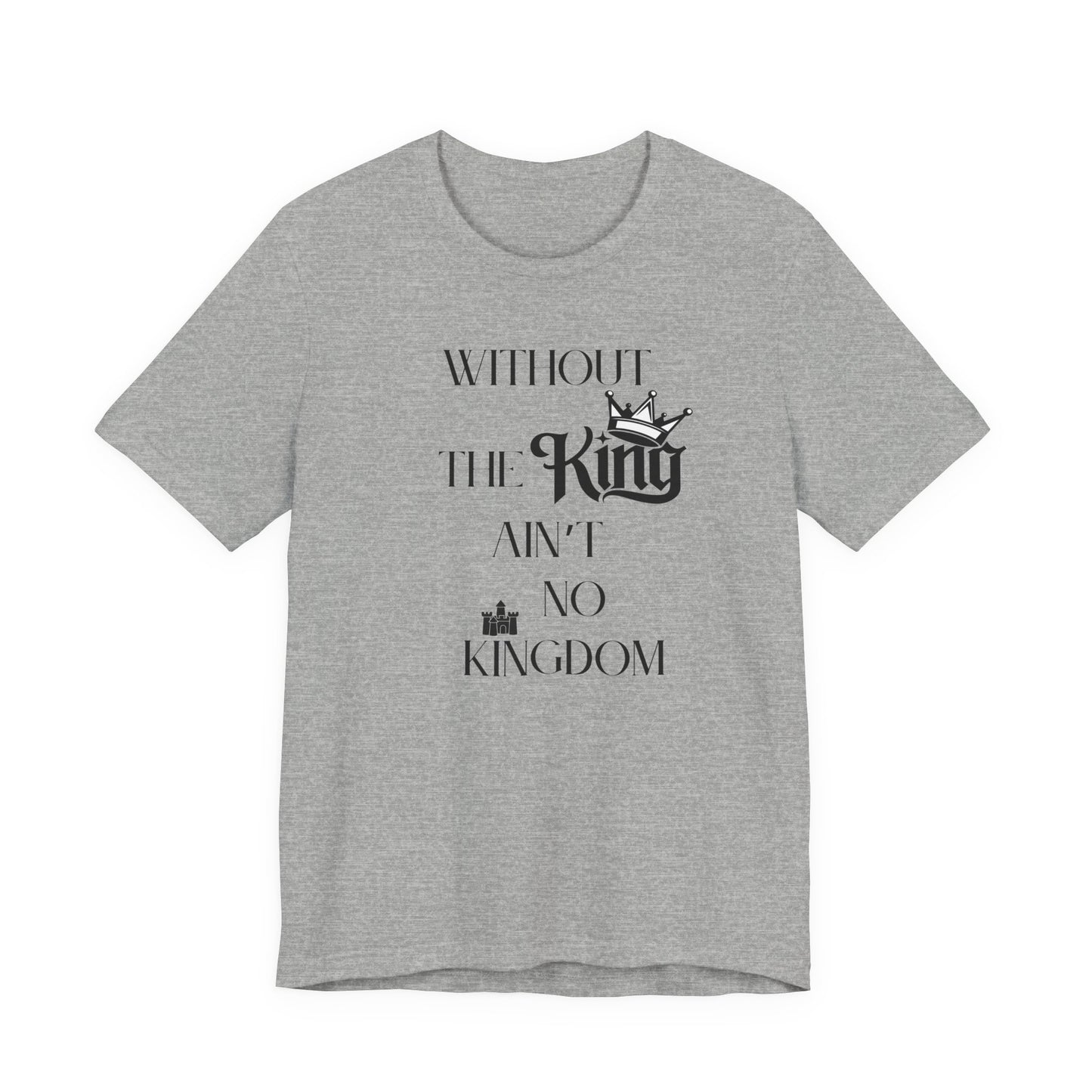 Without The King Ain't no Kingdom Unisex Softstyle T-Shirt