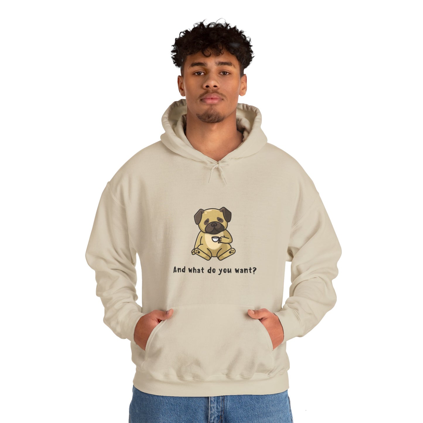 And What do You Want Unisex Heavy Blend™ Hooded Sweatshirt