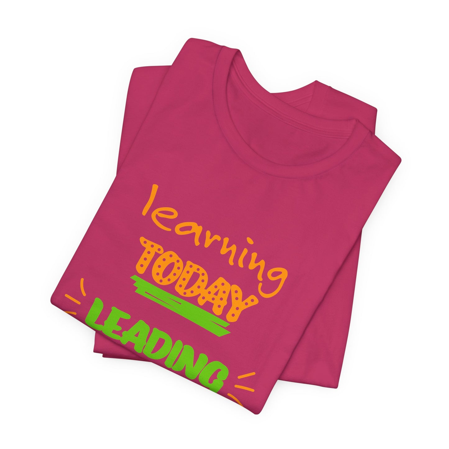Learning Today Leading Tomorrow Unisex Jersey Short Sleeve Tee
