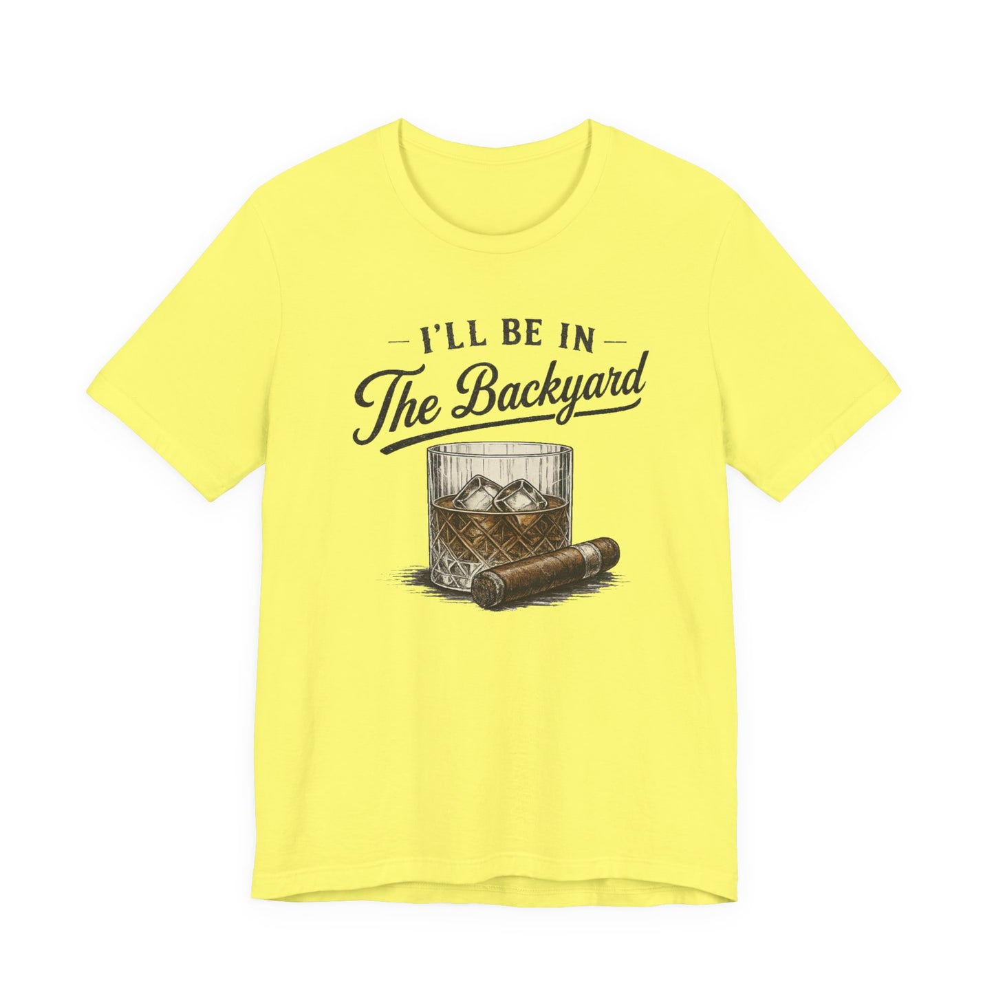 Cigar/ I'll Be In The Backyard Unisex Jersey Short Sleeve Tee
