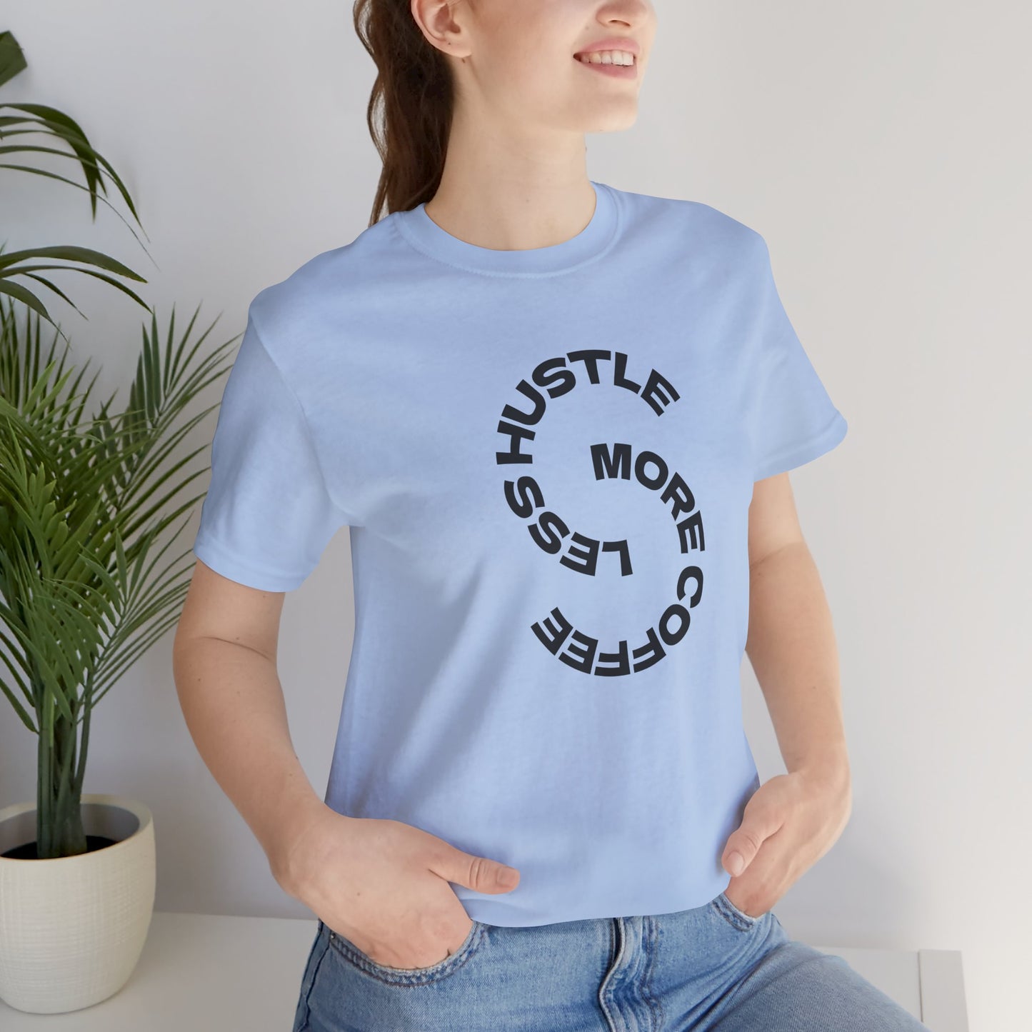 Coffee/ Less Hustle More Coffee Unisex Jersey Short Sleeve Tee