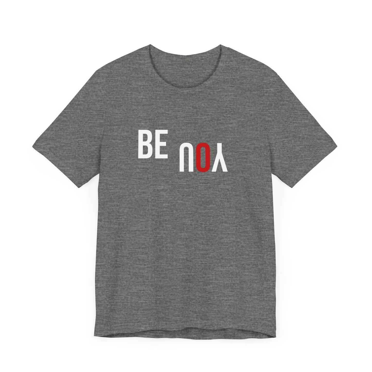 Be You Unisex Jersey Short Sleeve Tee