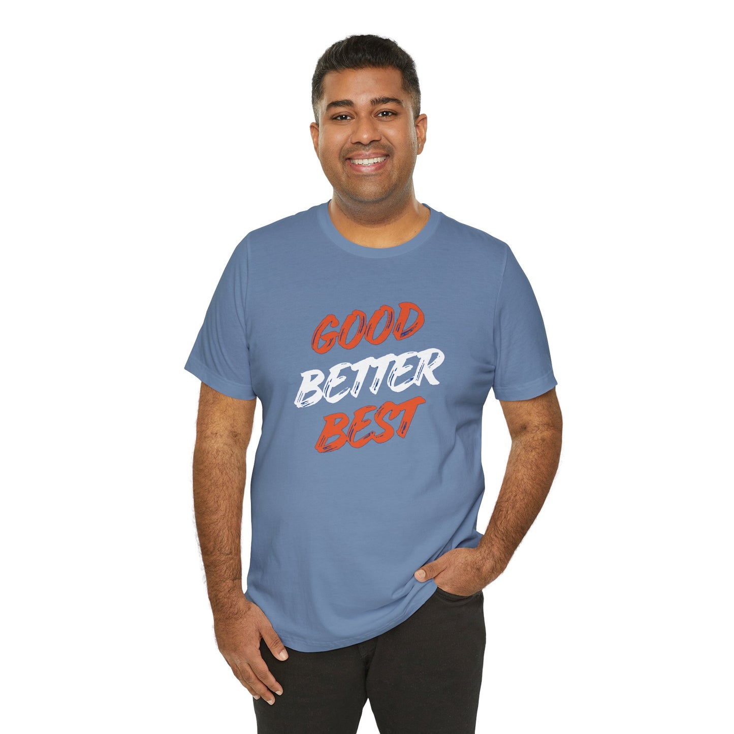 Good, Better, Best Unisex Jersey Short Sleeve Tee