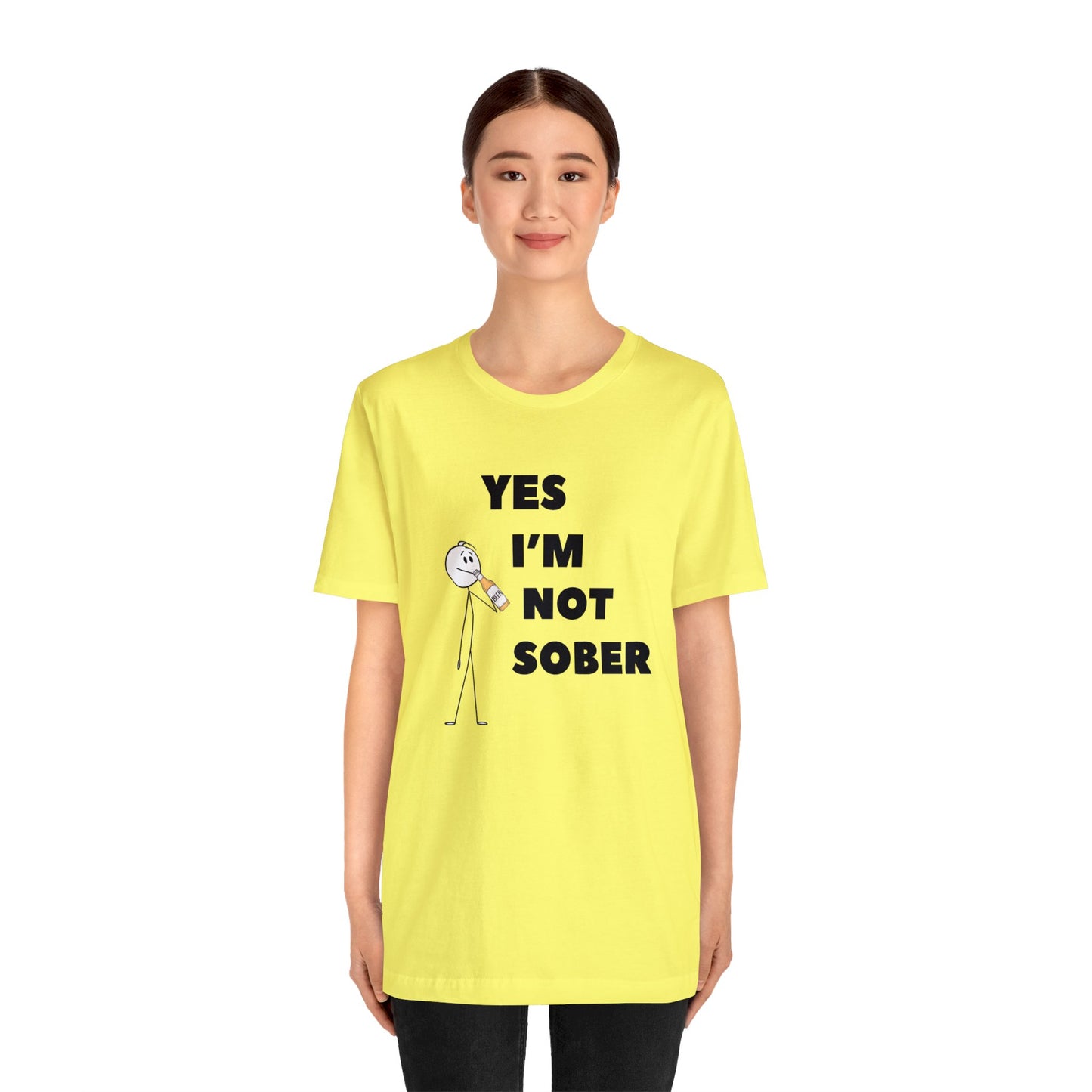 Yes I'm Not Sober Unisex Jersey Short Sleeve Tee