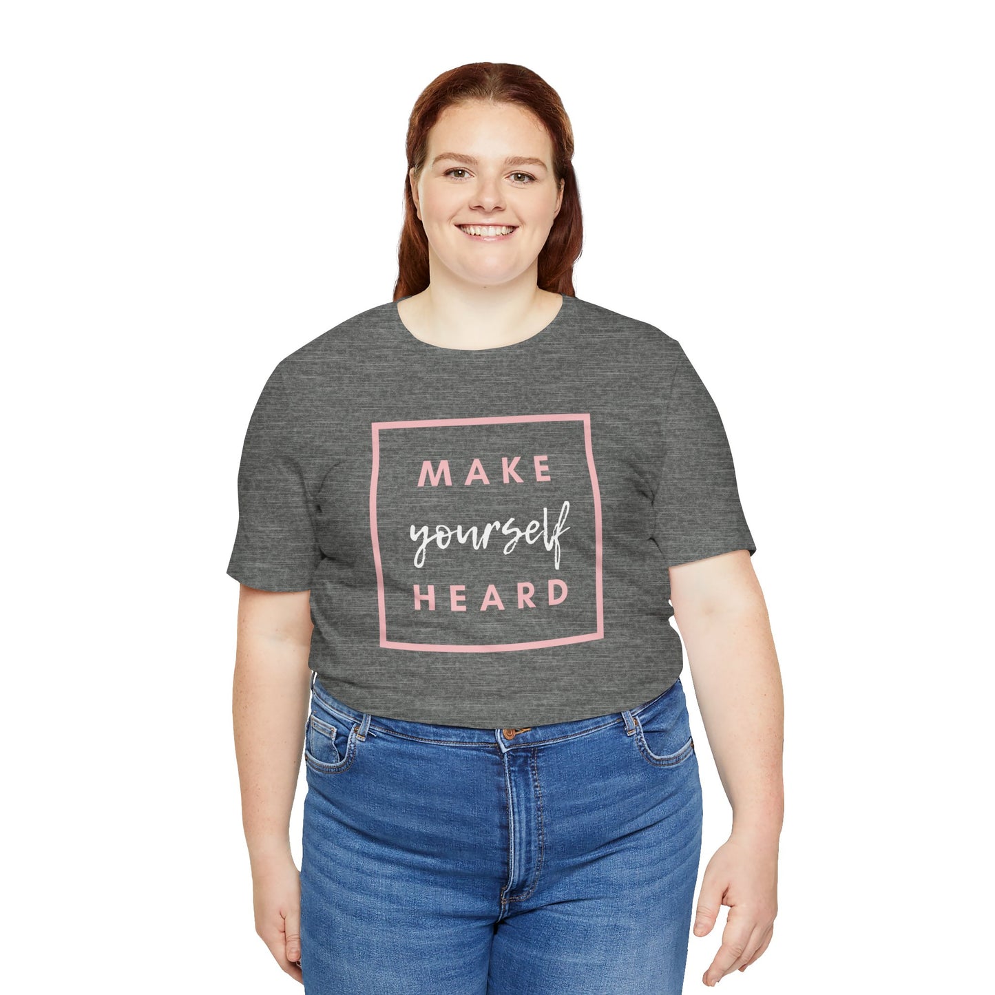 Make Yourself Heard Unisex Short Sleeve T-Shirt