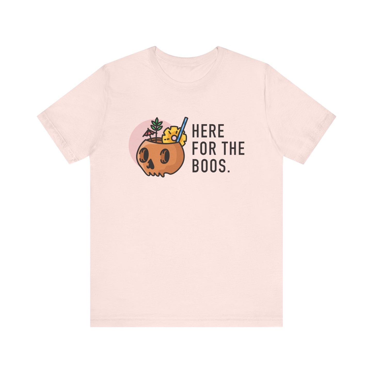 Here For The Boos Unisex Jersey Short Sleeve Tee