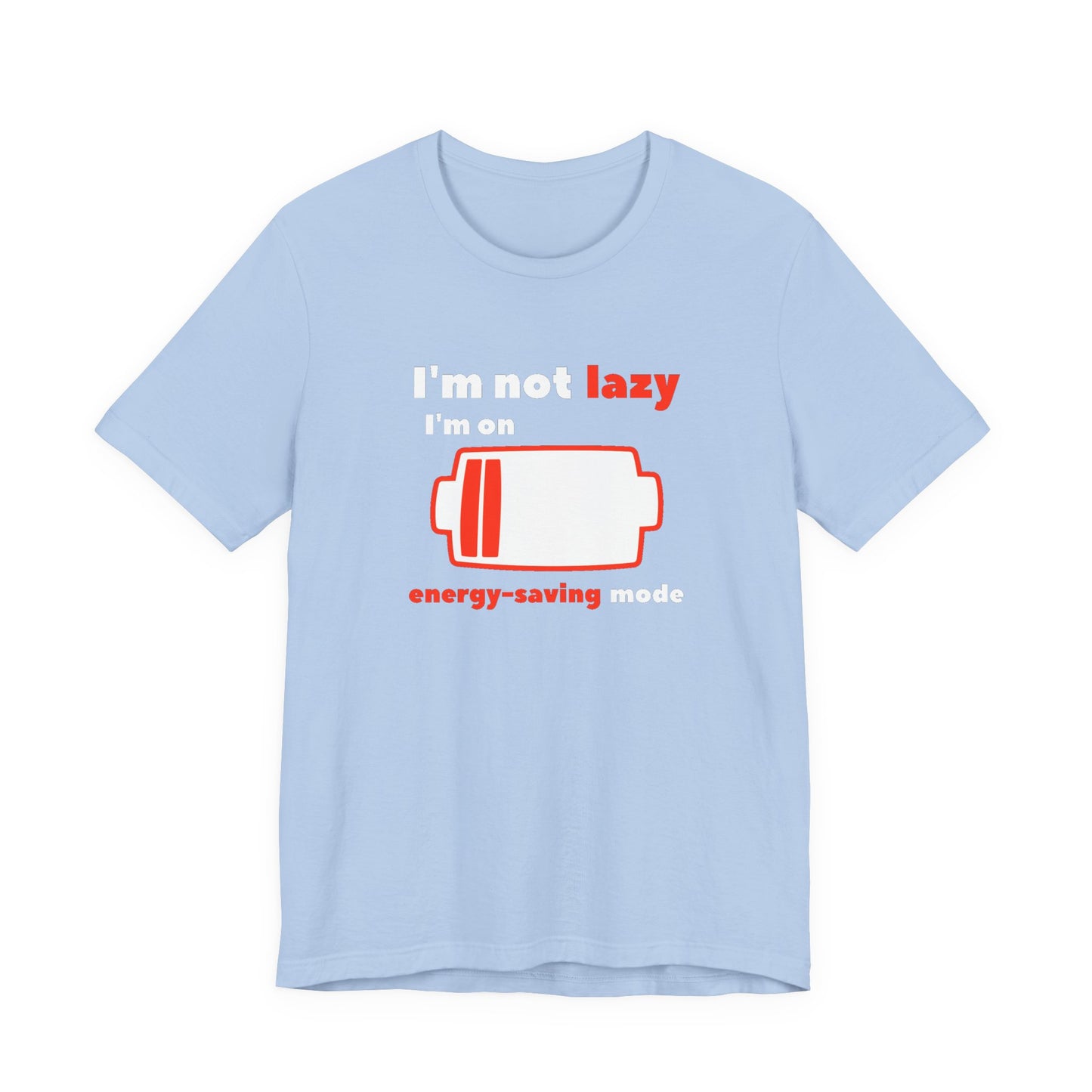 I'm Not Lazy Energy Saving Mode Unisex Softstyle T-Shirt