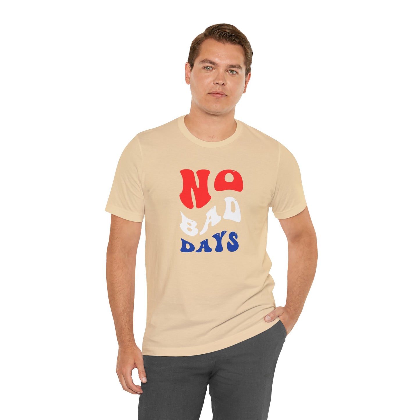 No Bad Days Unisex Jersey Short Sleeve Tee