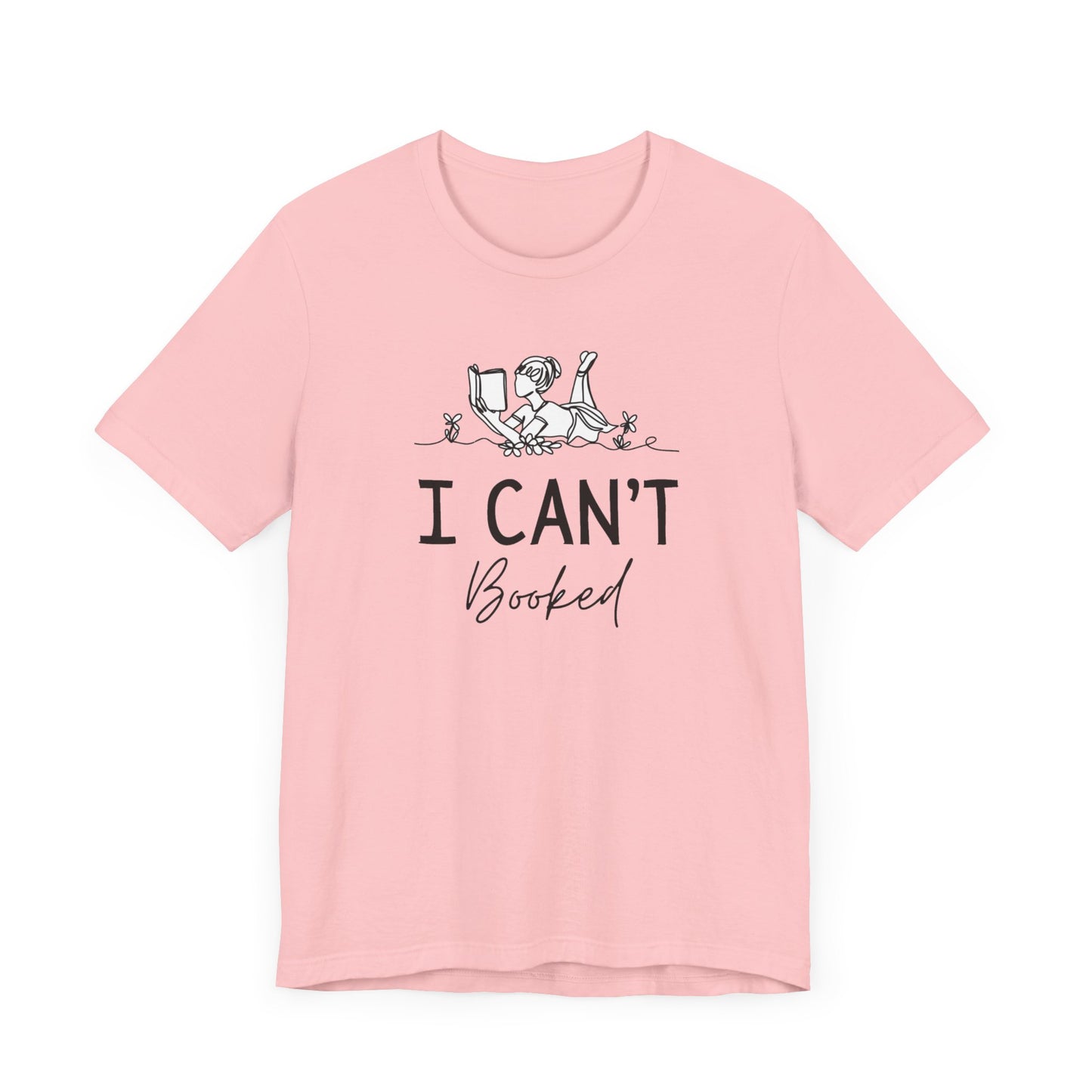 Books/ I Can't I'm Booked Unisex Jersey Short Sleeve Tee