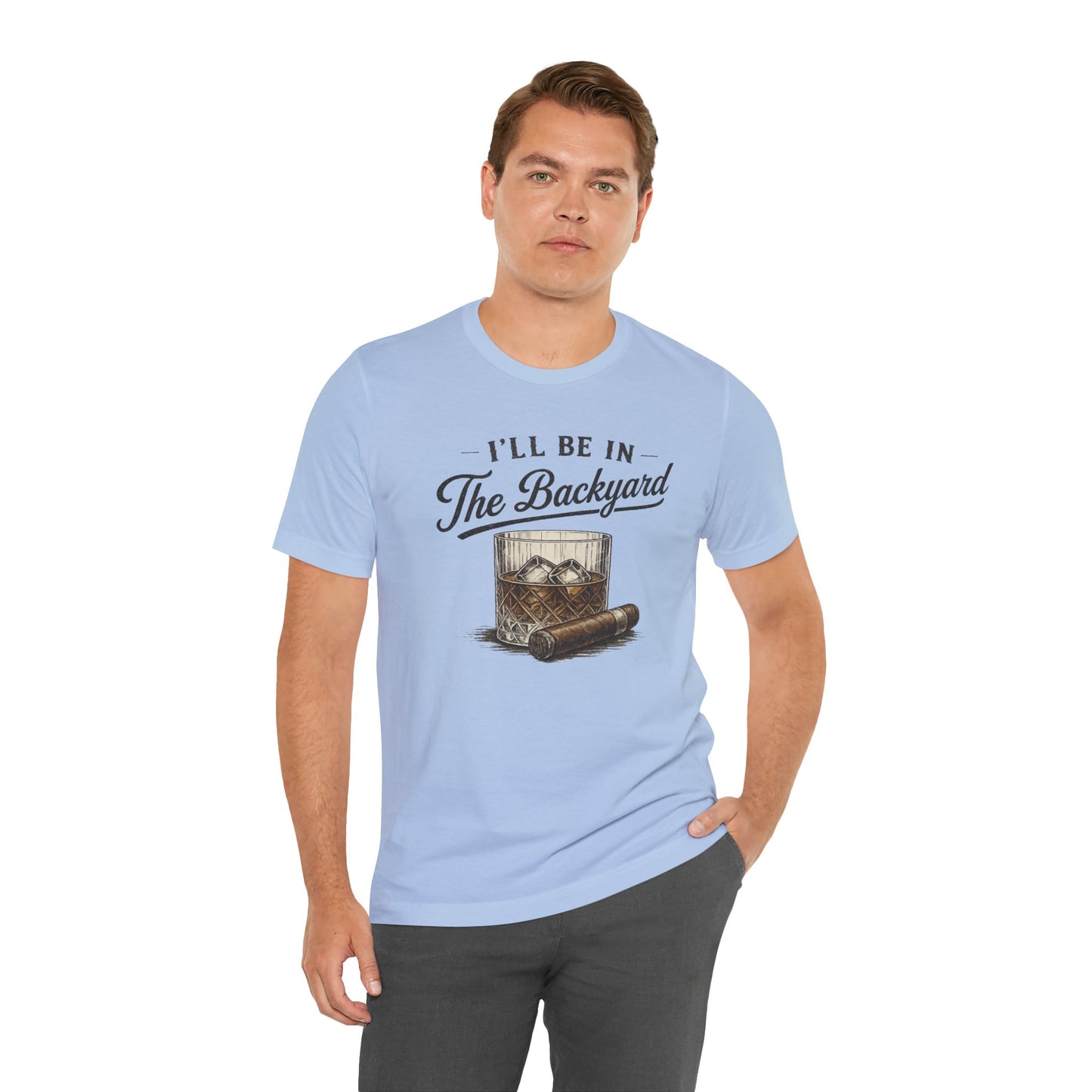 Cigar/ I'll Be In The Backyard Unisex Jersey Short Sleeve Tee
